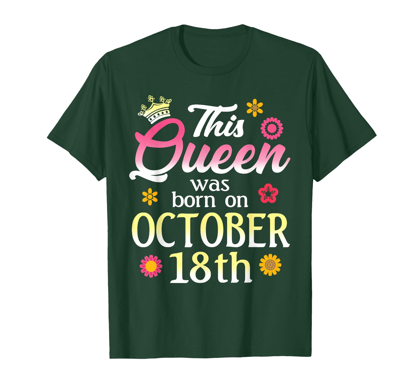 This Queen Was Born on October 18th Birthday Flower Oct 18 T-Shirt