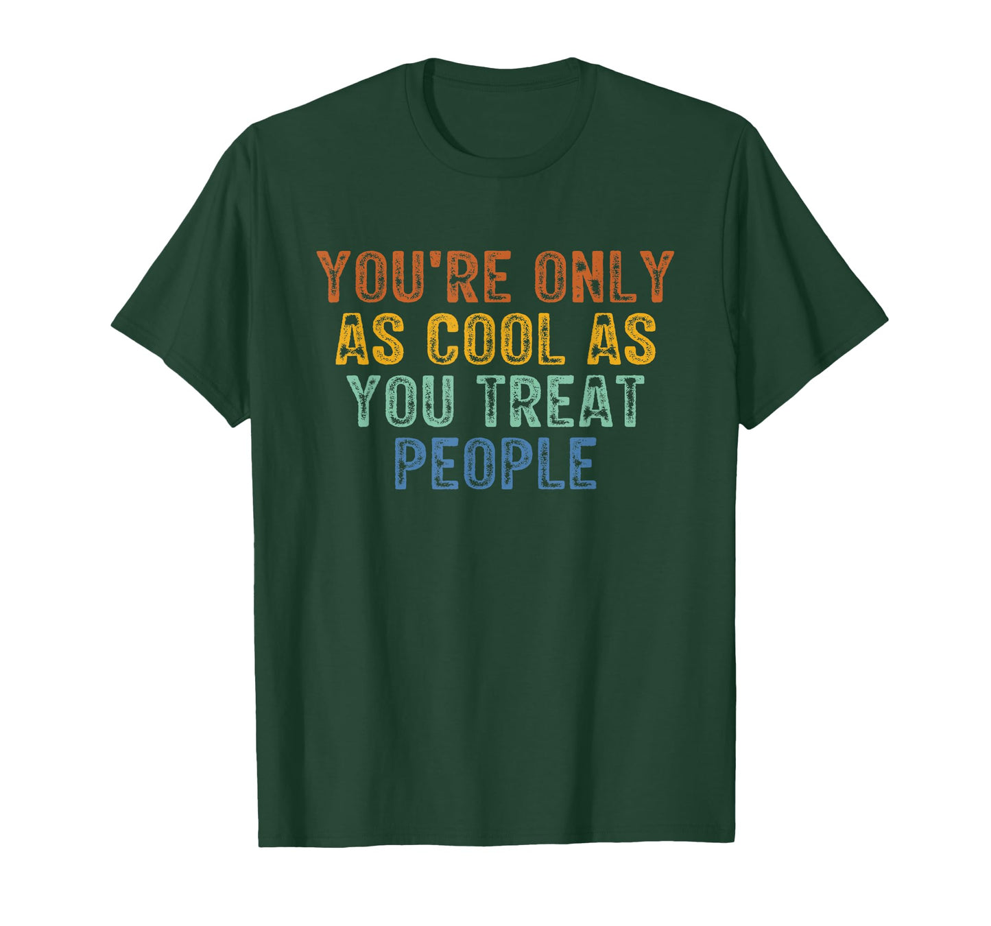 You're Only As Cool As You Treat People Retro Vintage T-Shirt