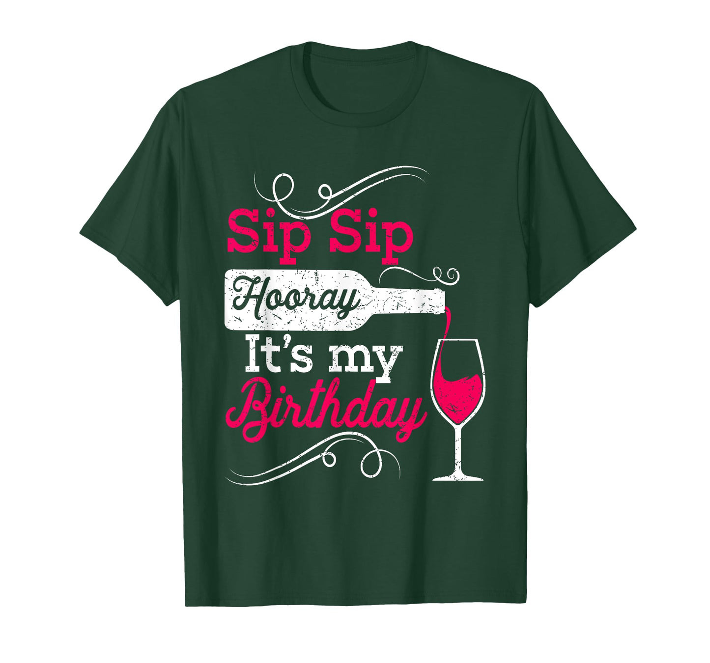 Sip Sip Hooray It's My Birthday Funny Wine Lover Drinking T-Shirt