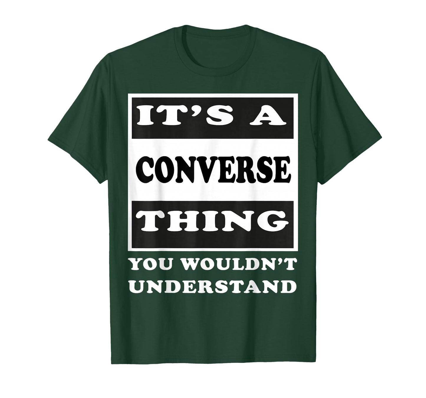 It's A Converse Thing You Wouldn's Understand Funny Quote T-Shirt
