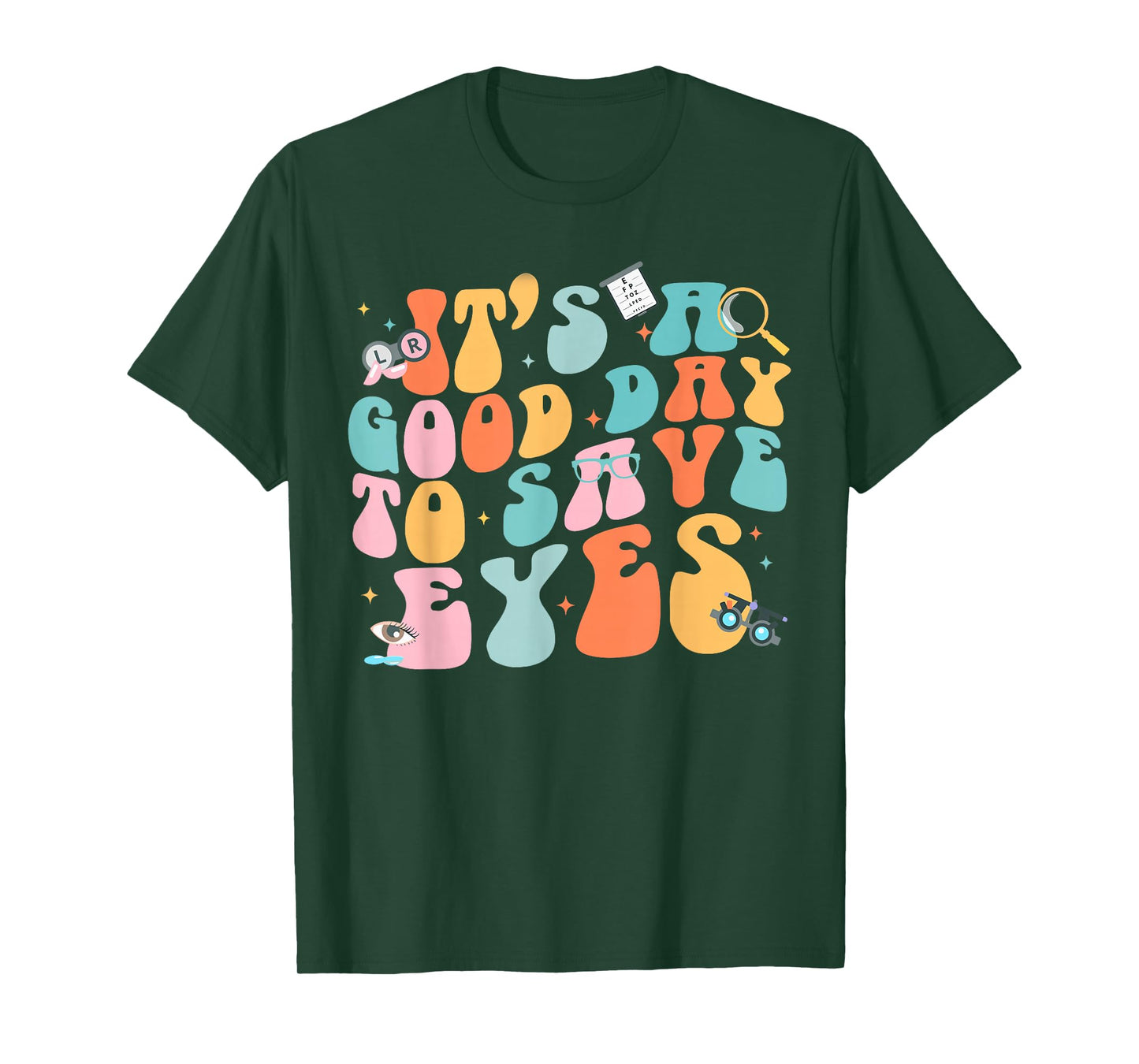 It's A Good Day To Save Eyes Optometrist Eye T-Shirt