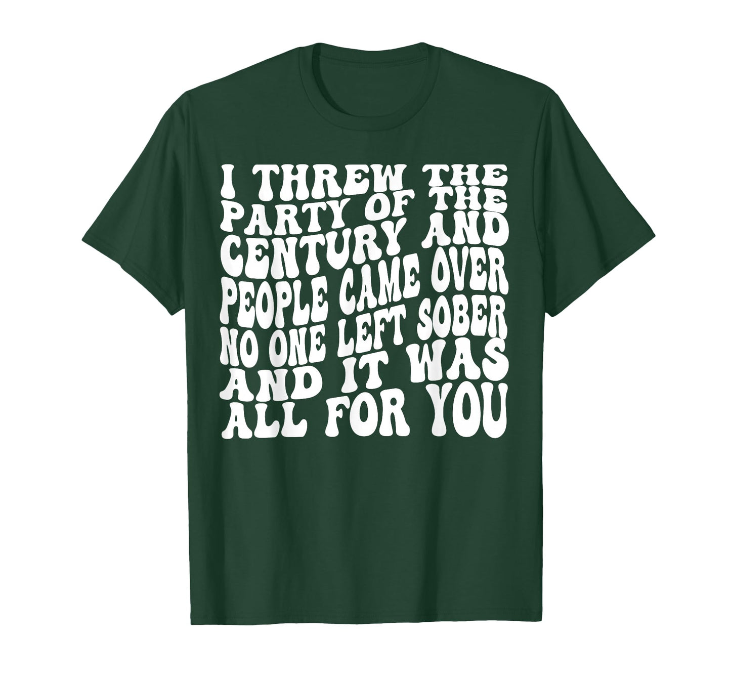I Threw The Party Of The Century And People Came Over T-Shirt
