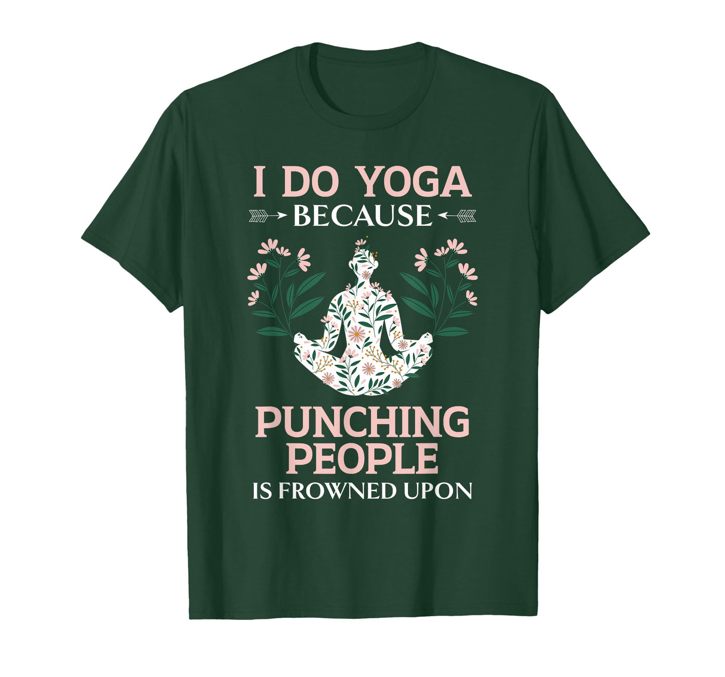 I Do Yoga Because Punching People Is Frowned Upon Meditate T-Shirt