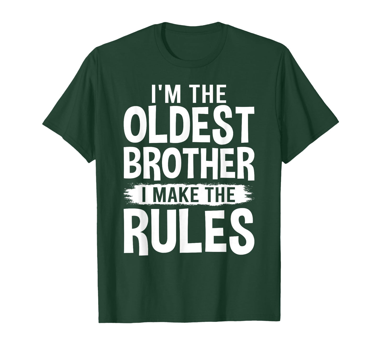 I'm the Oldest Brother I Make the Rules T-Shirt