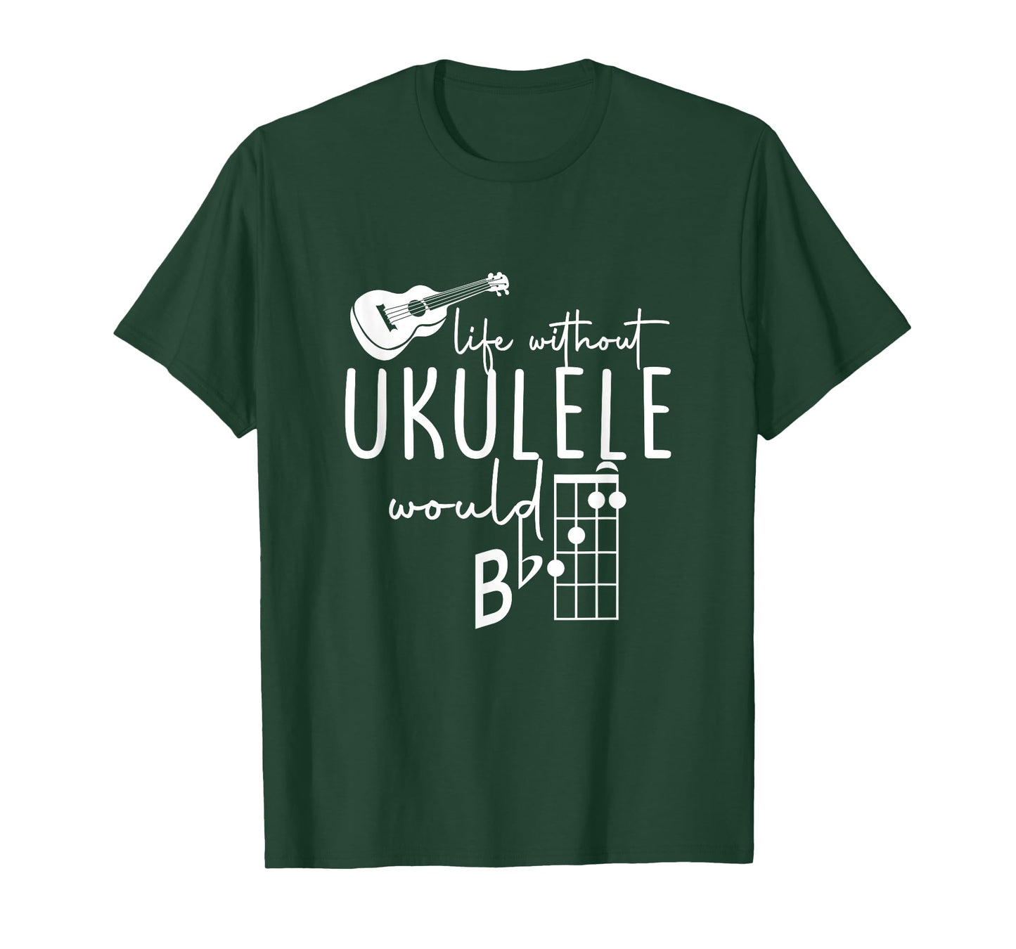 Uke Music-Life Without Ukulele Would B Flat Music Instrument T-Shirt
