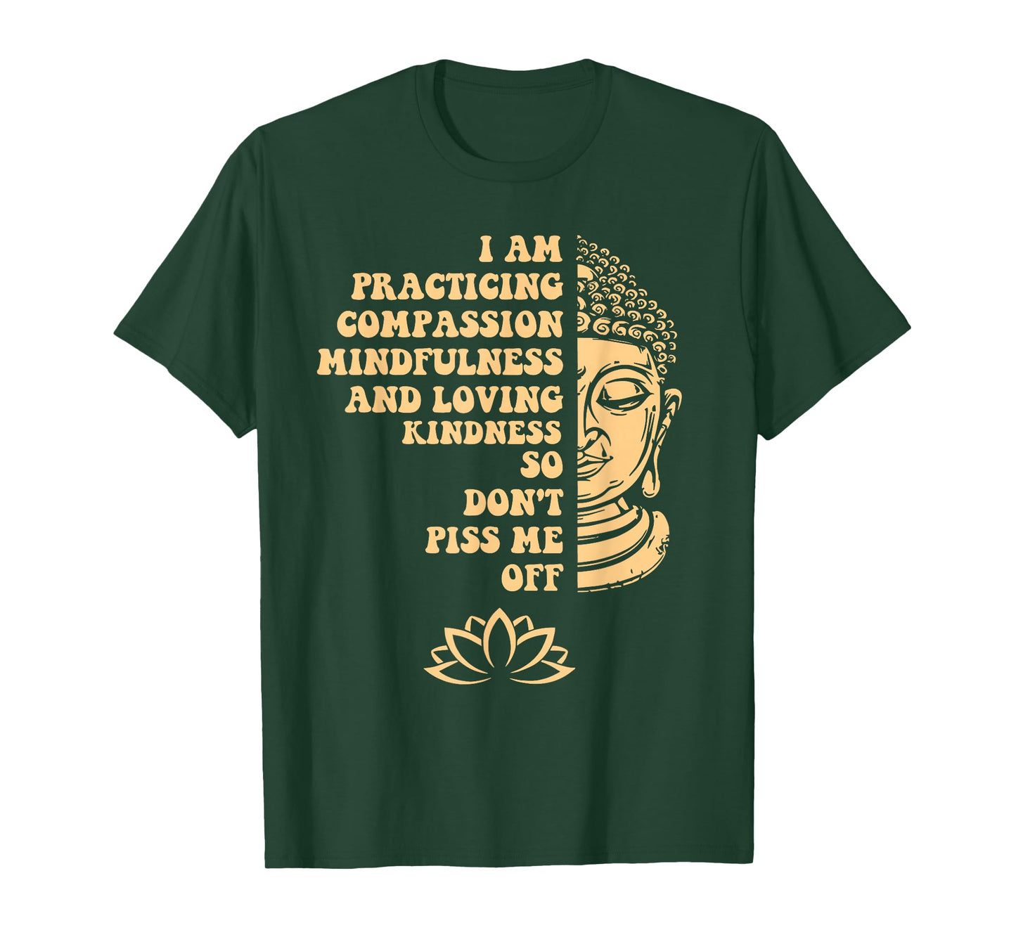 I am Practicing Mindfulness Compassion So Don't Piss Me Off T-Shirt
