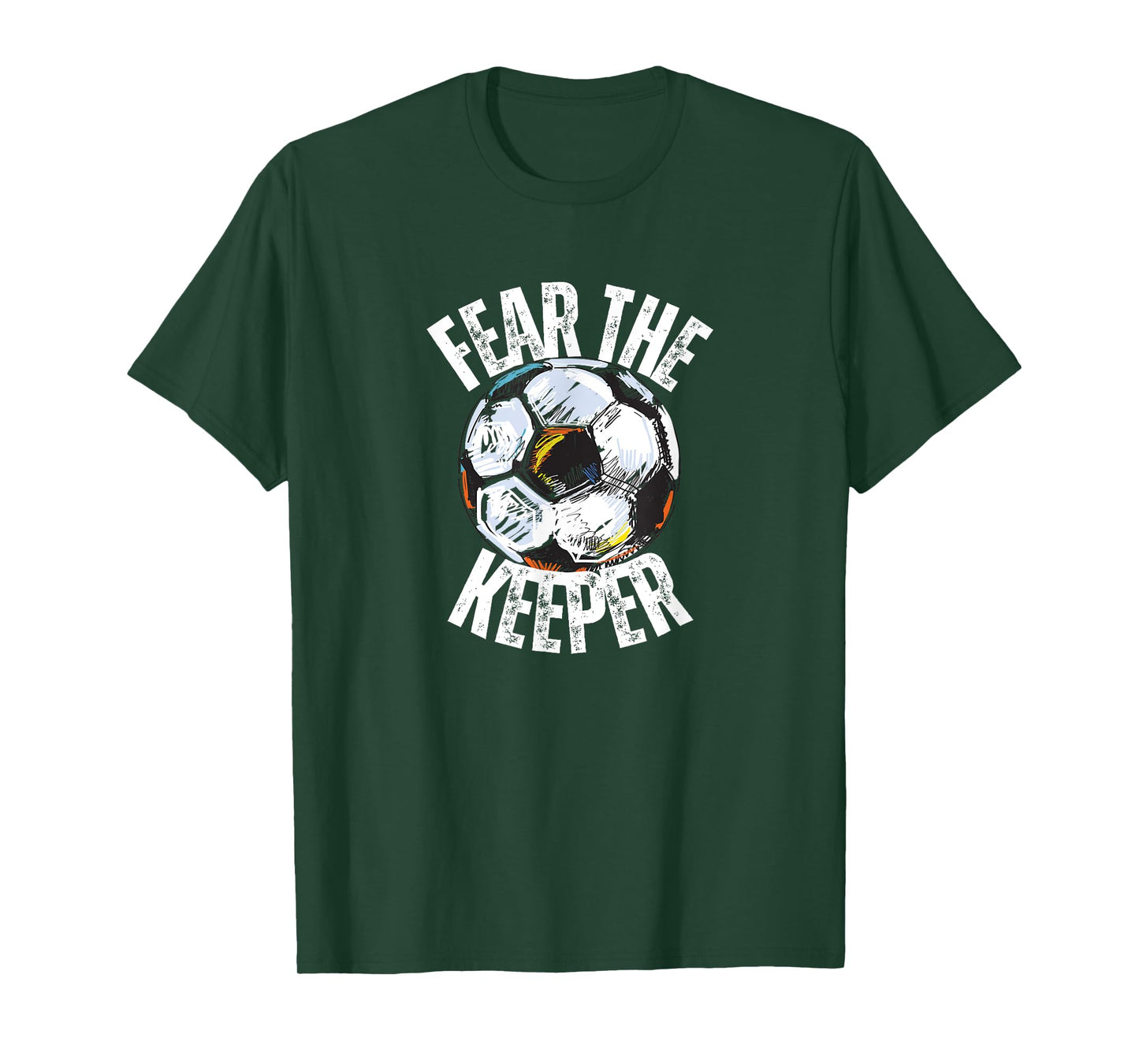 FEAR THE KEEPER GOALIE Soccer Futbol Footballer Game Graphic T-Shirt
