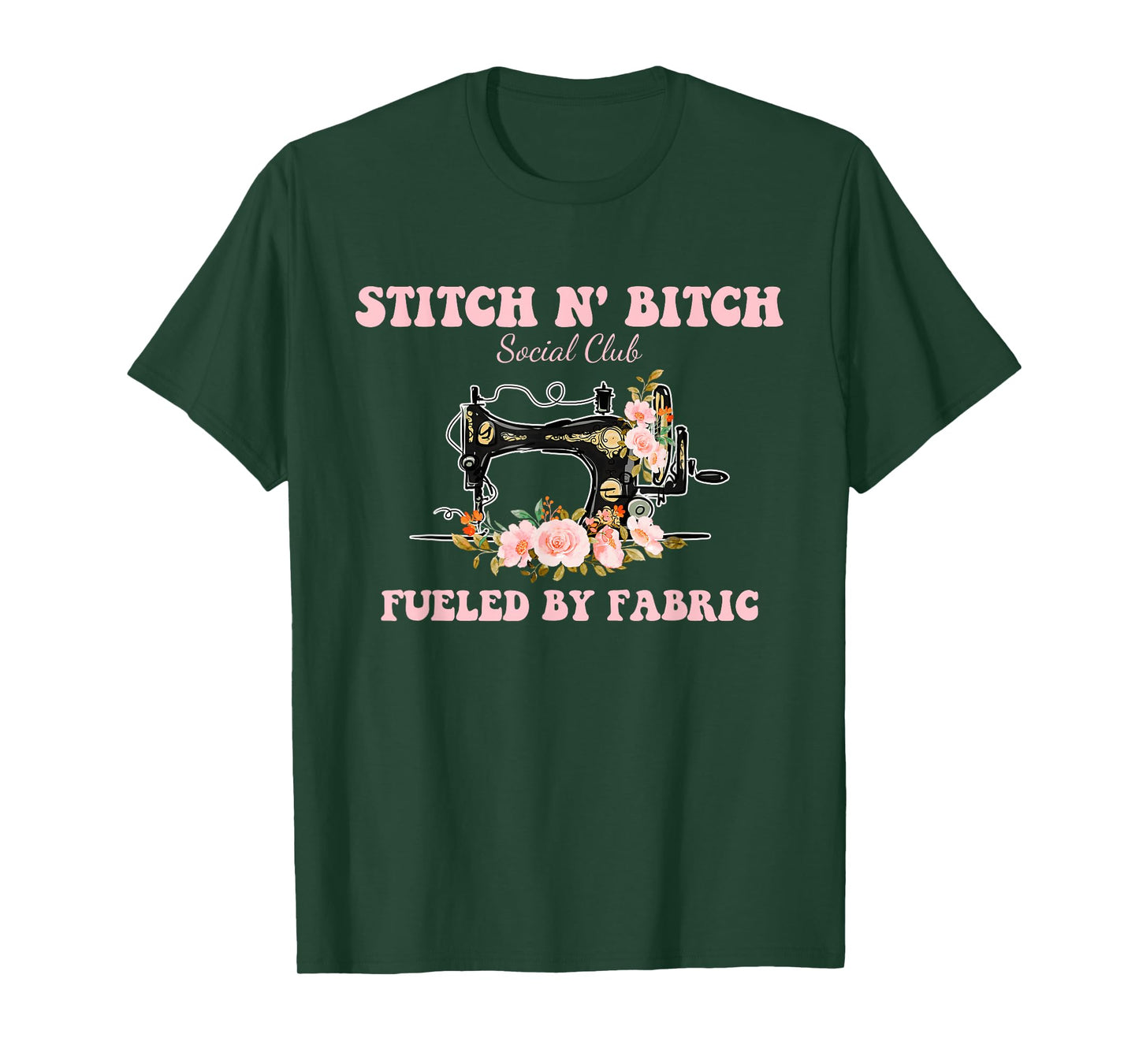 Stitch N' Bitch Social Club Fueled By Fabric Quilting Sewing T-Shirt
