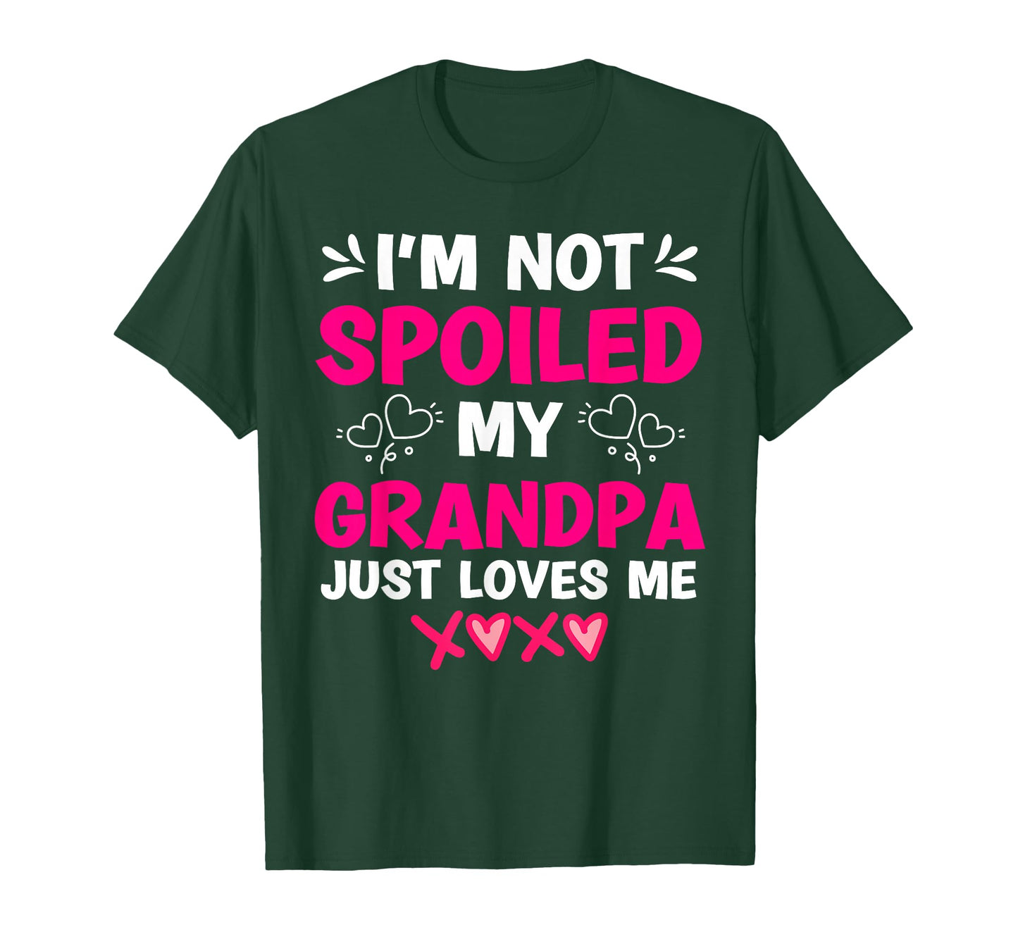 I'm Not Spoiled My Grandpa Just Loves Me Granddaughter Girls T-Shirt