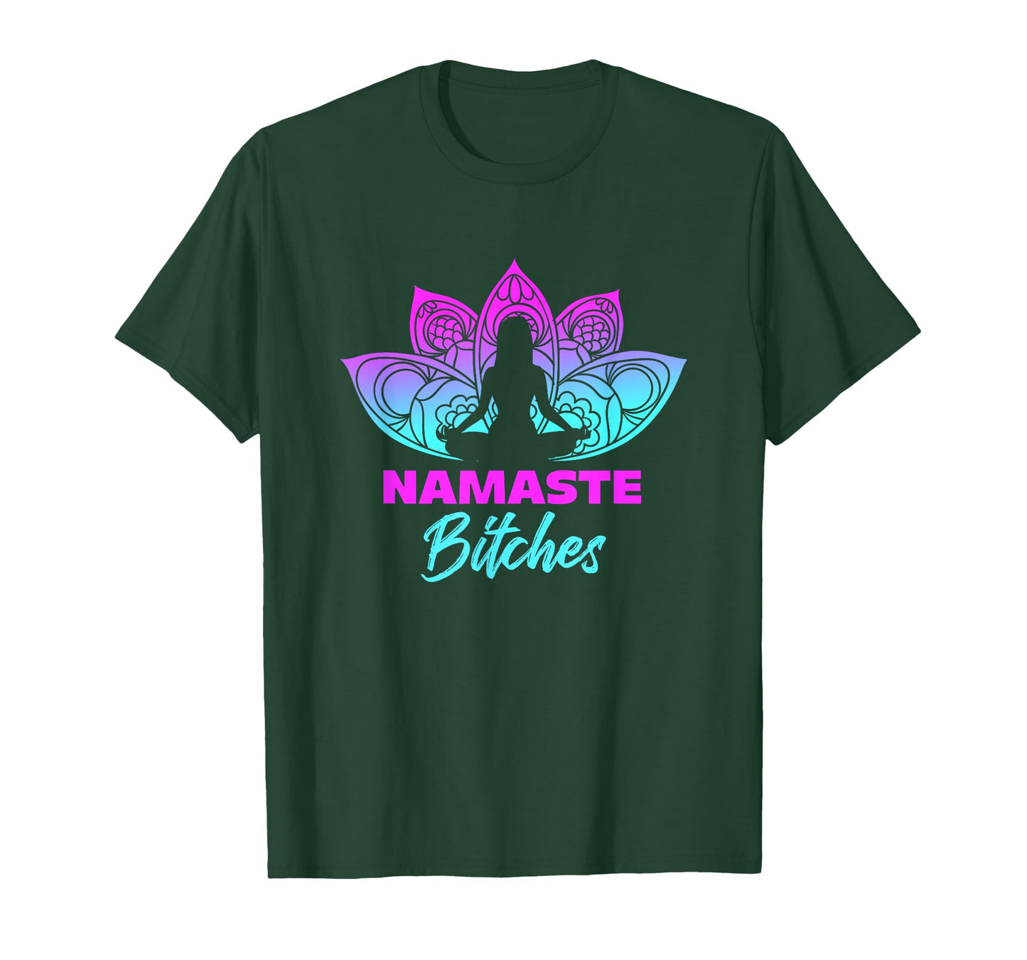 Namaste Bitches Funny Yoga Meditation T-Shirt