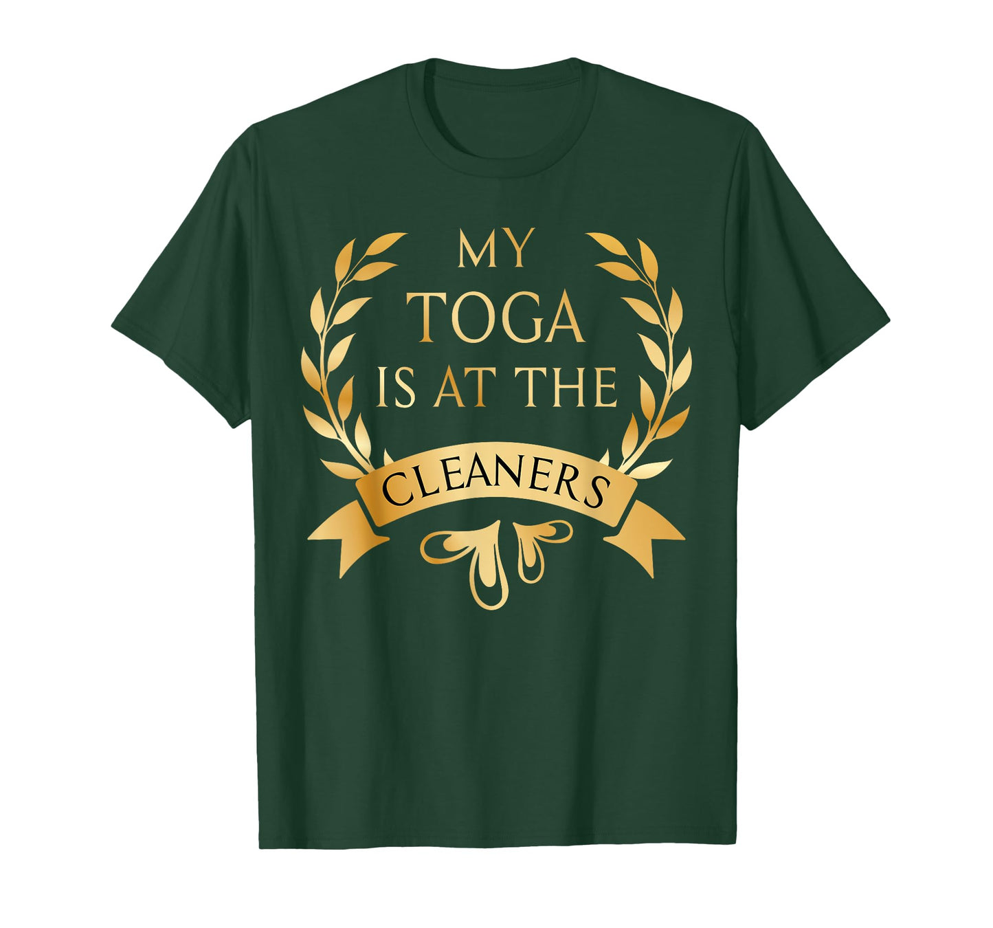 Funny My Toga is at the Cleaners Party Costume T-Shirt