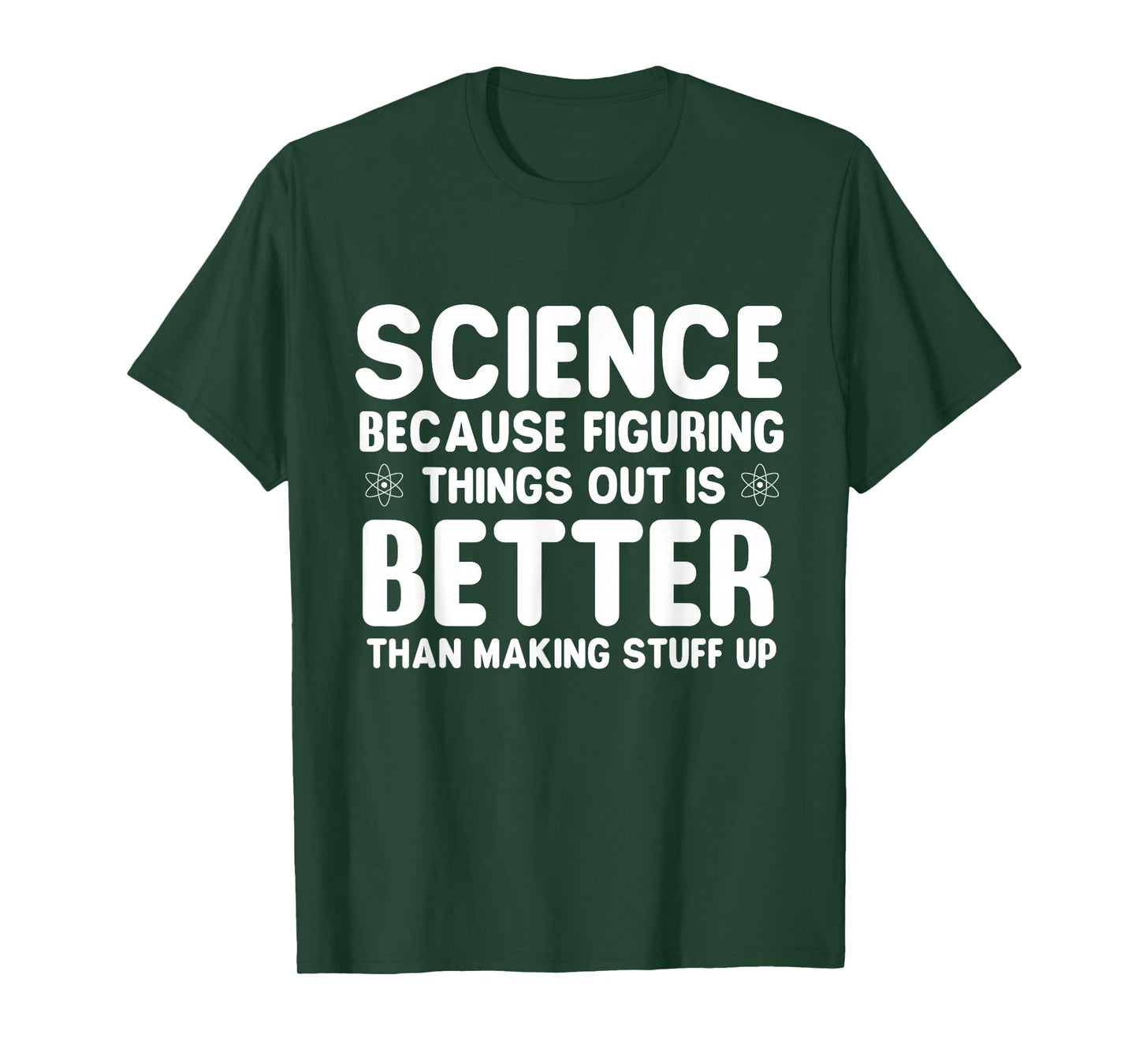 Science Because Figuring Things Out - Science Fan Biologist T-Shirt