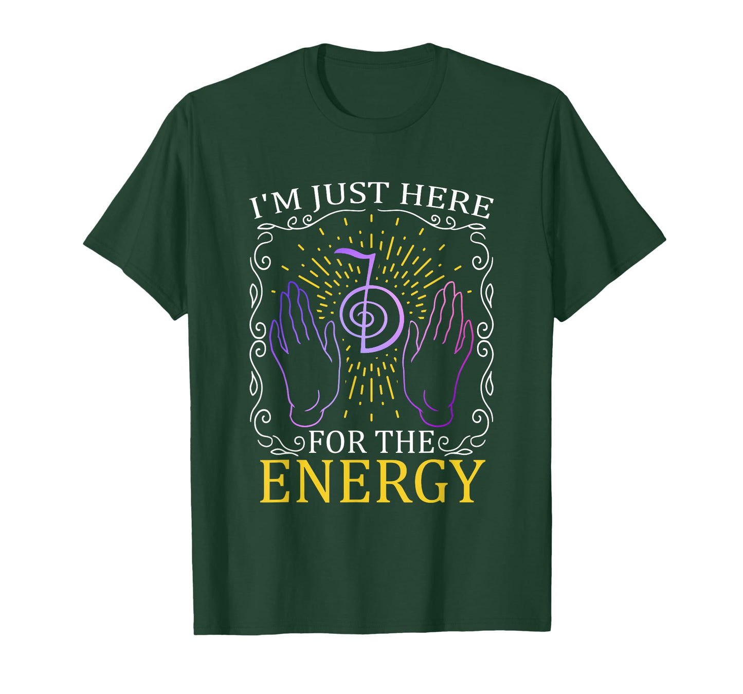 I'm Just Here For The Energy Chakra Healing Hands Reiki T-Shirt