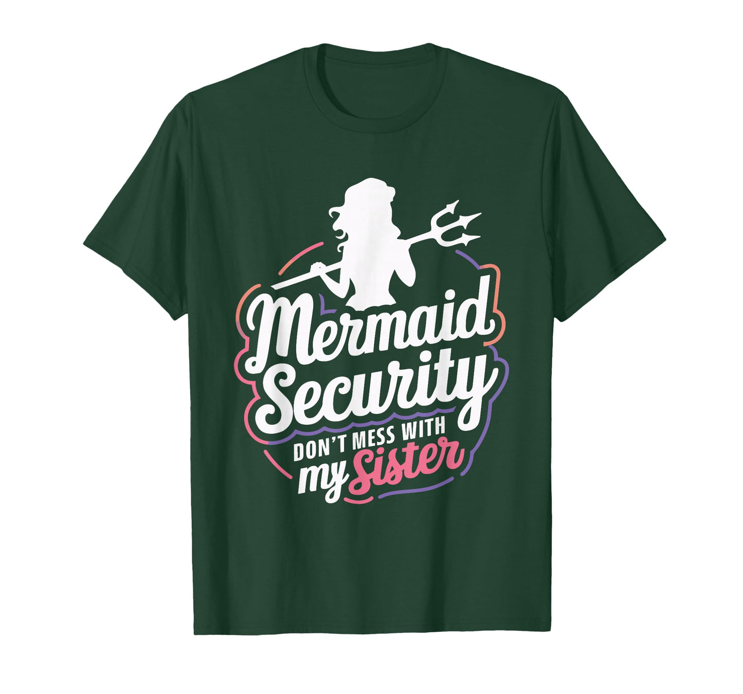 Mermaid Security Don't Mess With My Mermaid T-Shirt