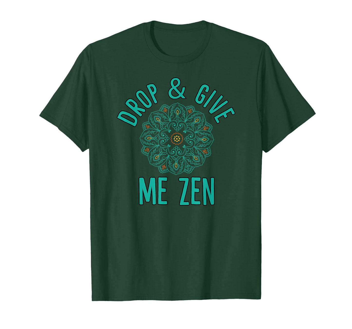 Drop And Give Me Zen Yoga T-Shirt T-Shirt
