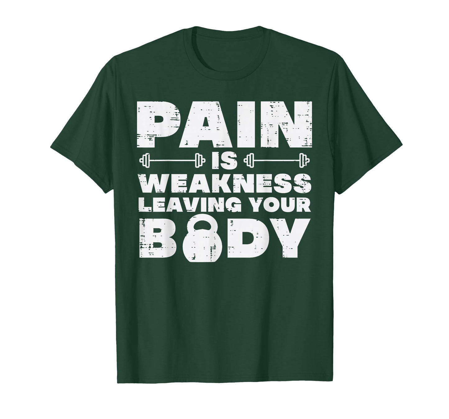 Pain Is Weakness Leaving Your Body Gym Workout Men Women T-Shirt