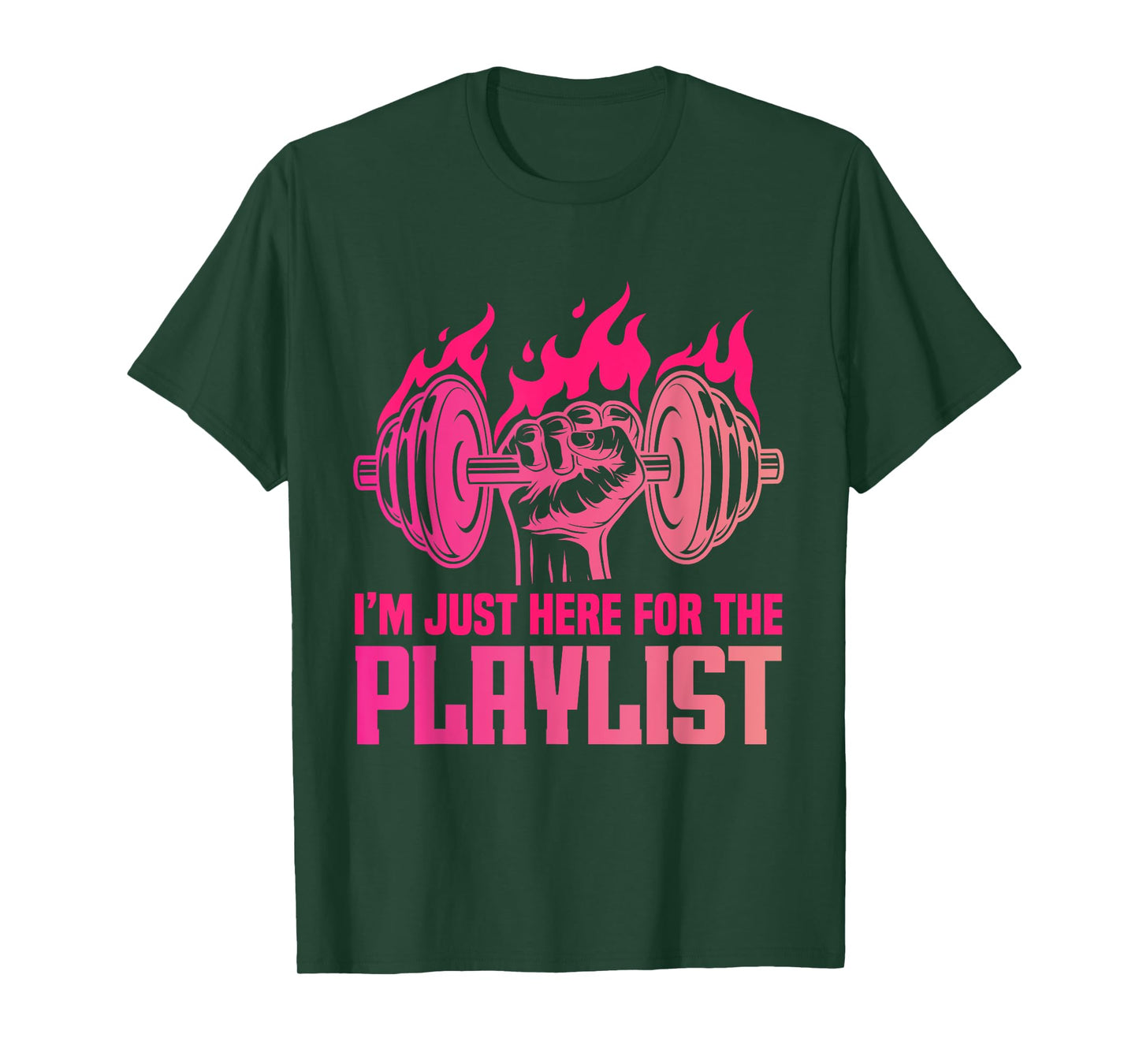 Fitness Workout Women I'm Just Here For The Playlist T-Shirt