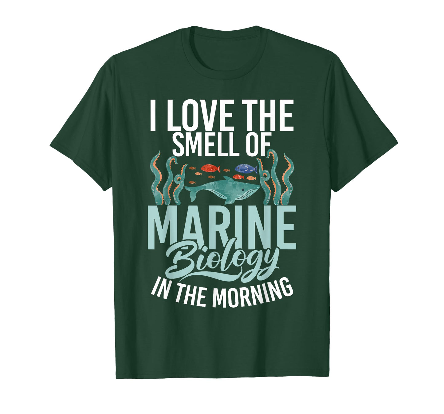 I love the Smell of Marine Biology in the Morning Biologist T-Shirt