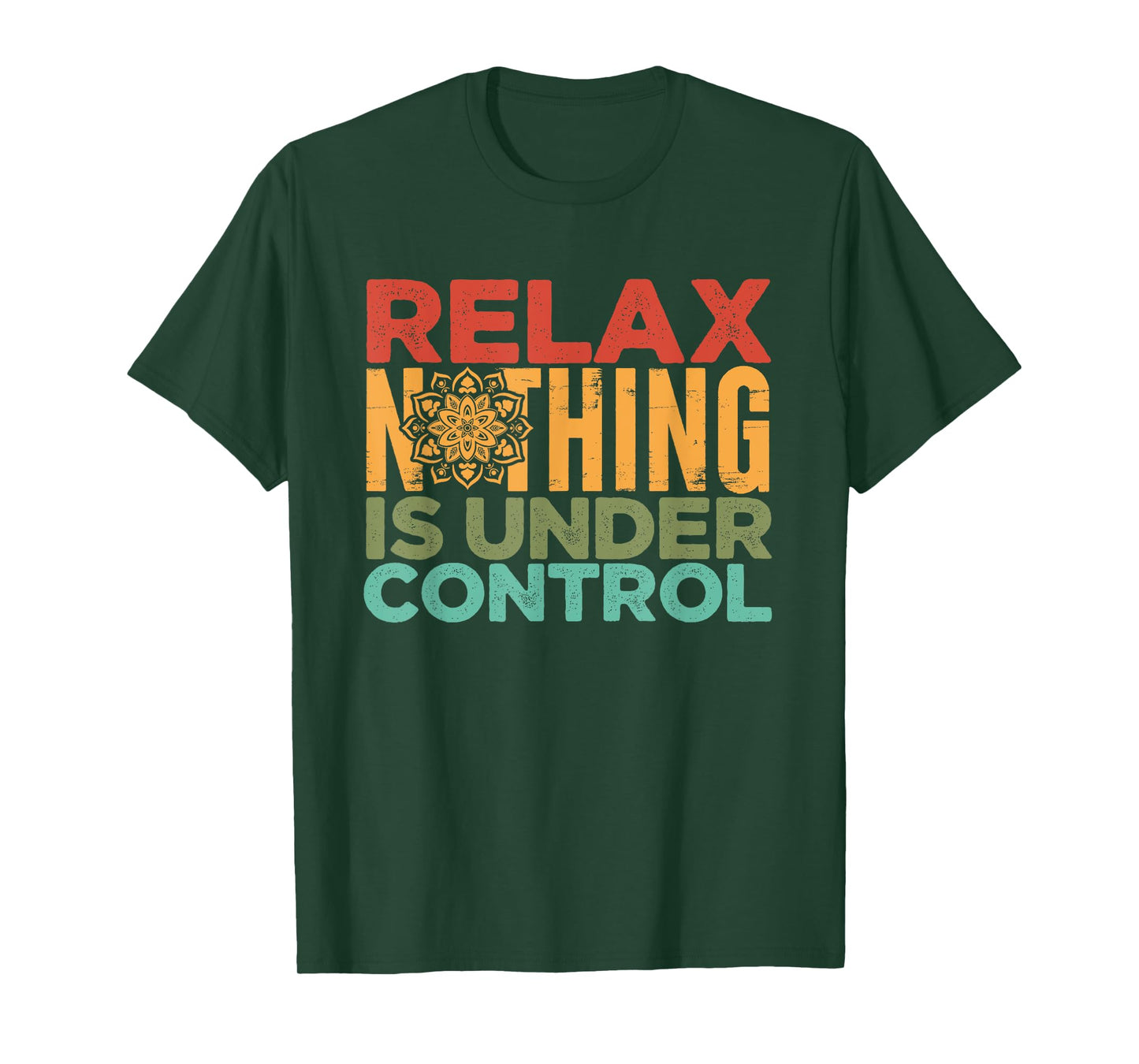 Relax Nothing Is Under Control | Buddhism Meditation T-Shirt