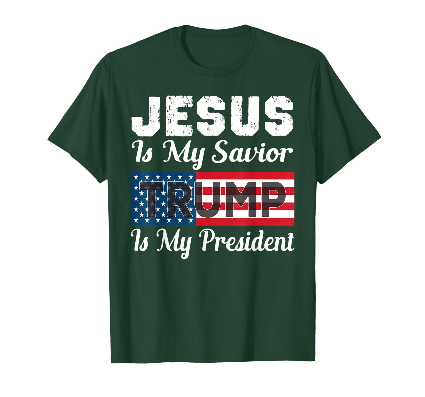 Jesus Is My Savior Trump Is My President Shirt T-Shirt