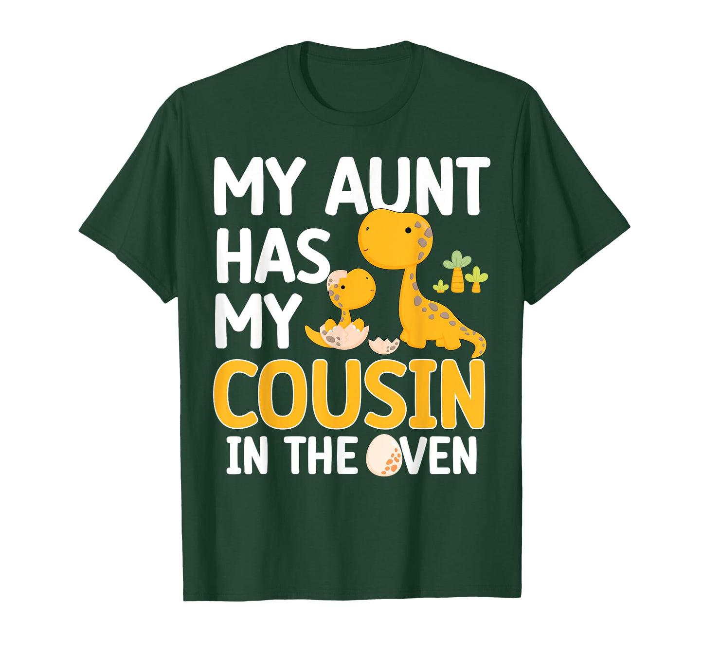 My Aunt Has My Cousin In The Oven Boys Girls Funny Family T-Shirt