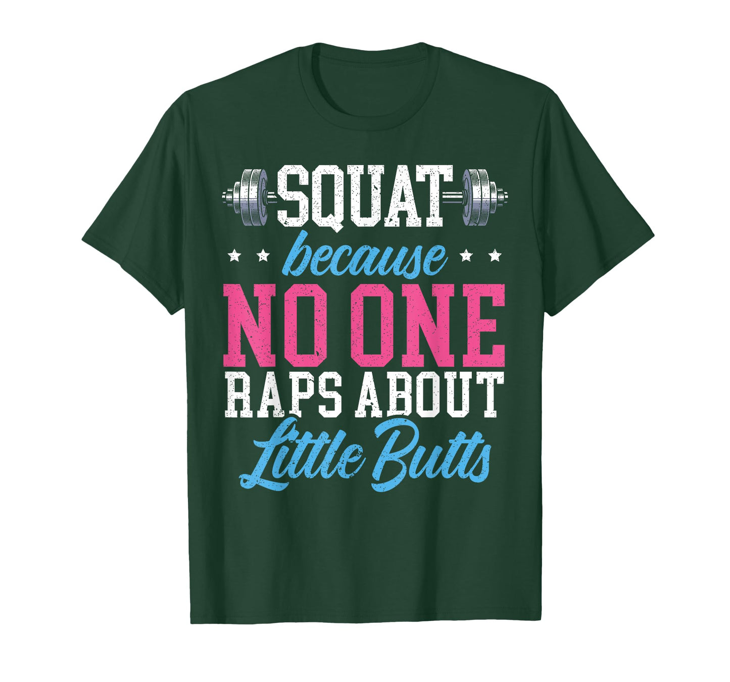 Squat Because No One Raps About Little Butts Gift Raps T-Shirt
