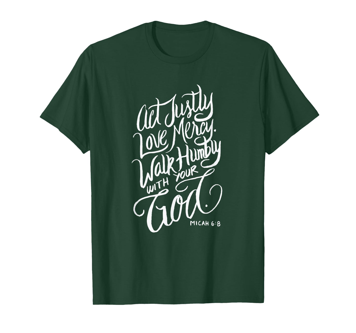 Act Justly Love Mercy Walk Humbly with your God - Christian T-Shirt