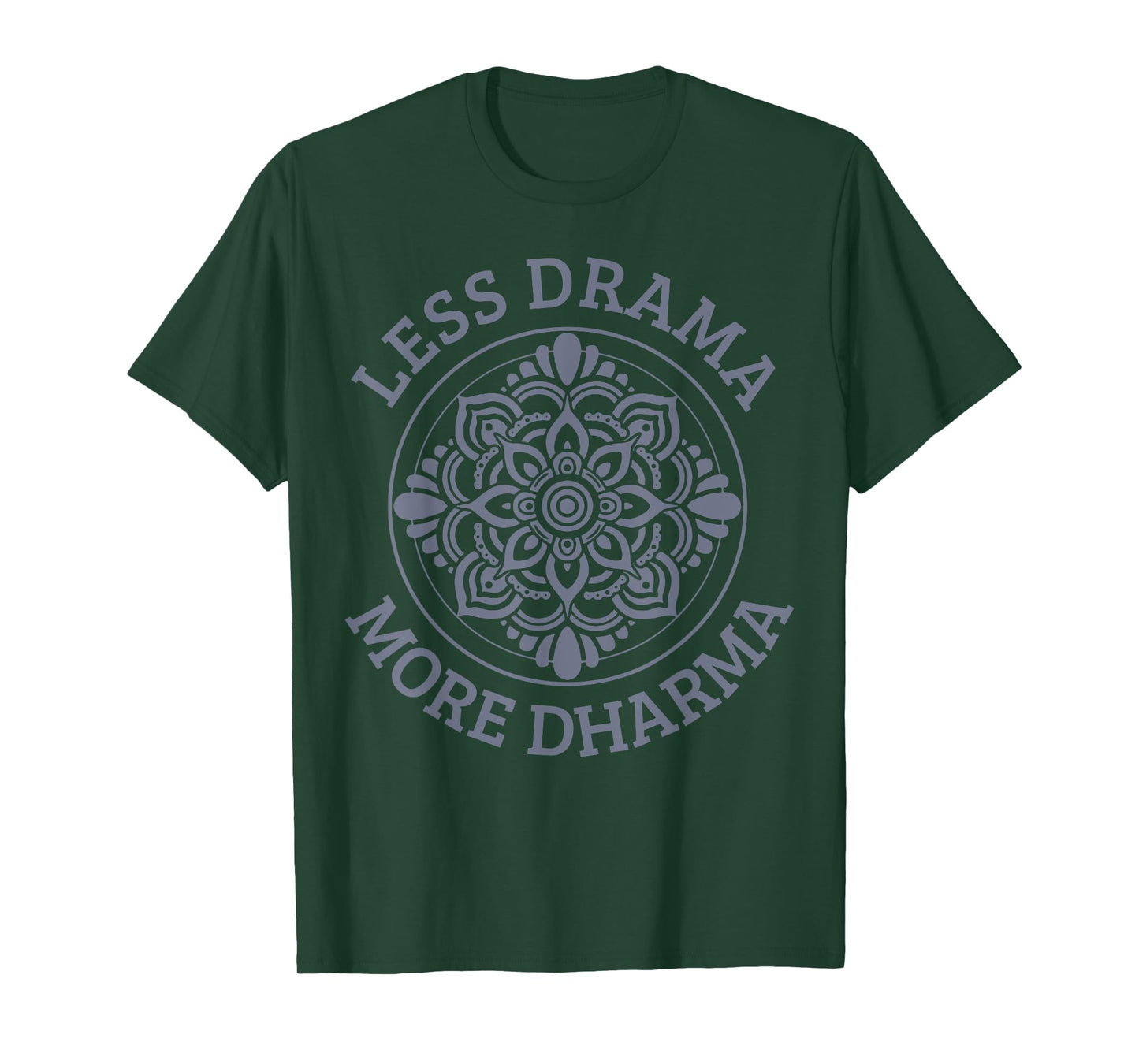 Less Drama More Dharma Yoga Buddhism Spiritual Gift T-Shirt