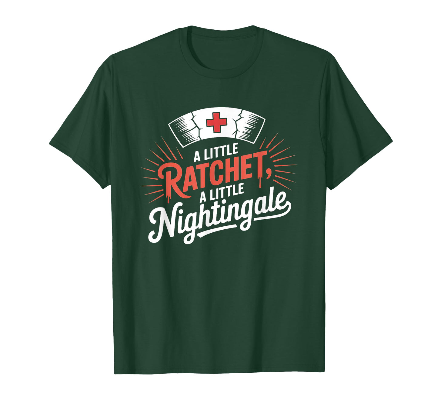 A Little Ratchet A Little Nightingale Funny RN Nurse T-Shirt