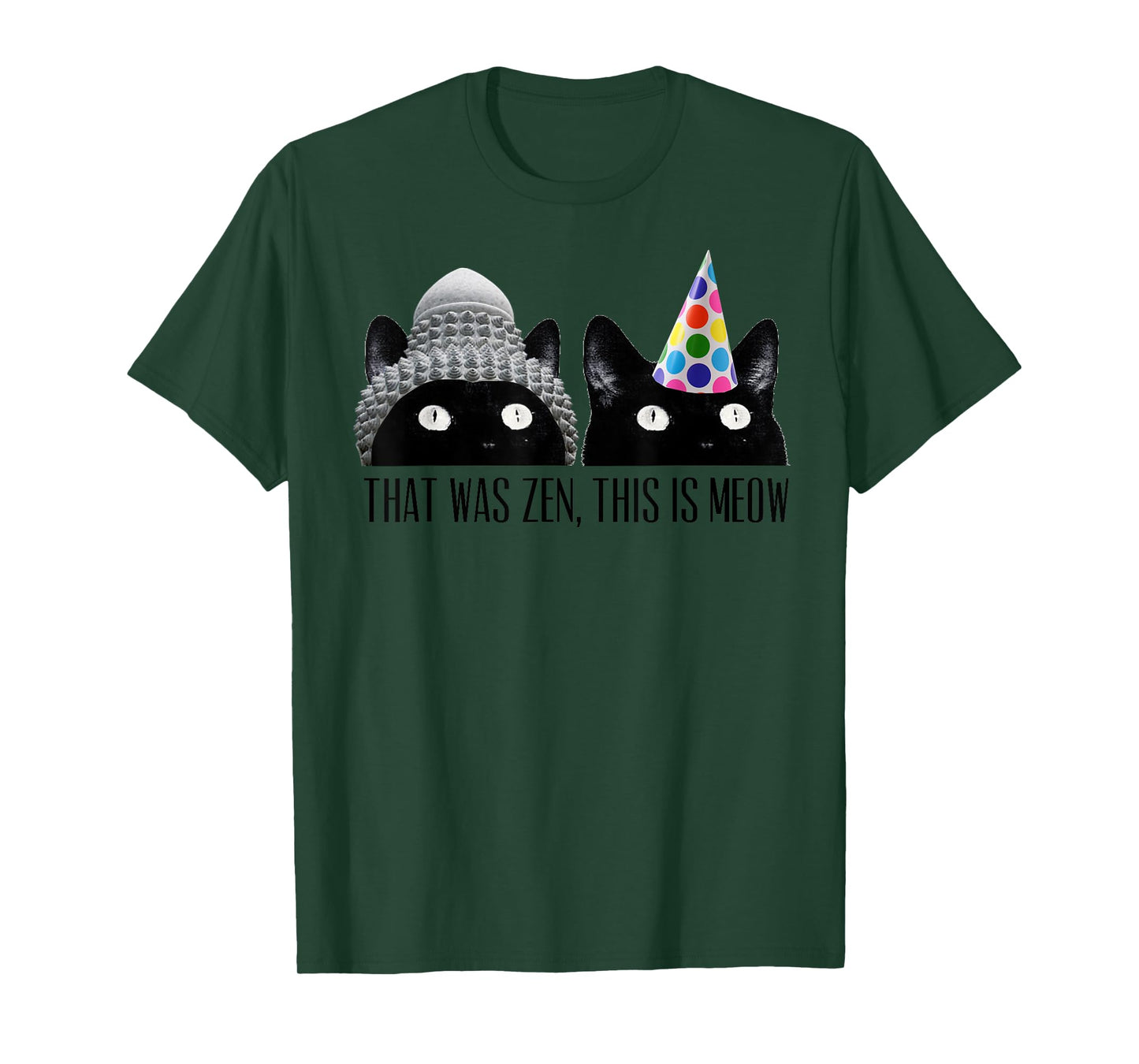 That Was Zen, This Is Meow Cat Kitten Buddha Funny T-Shirt T-Shirt for Men Women Girls Kids