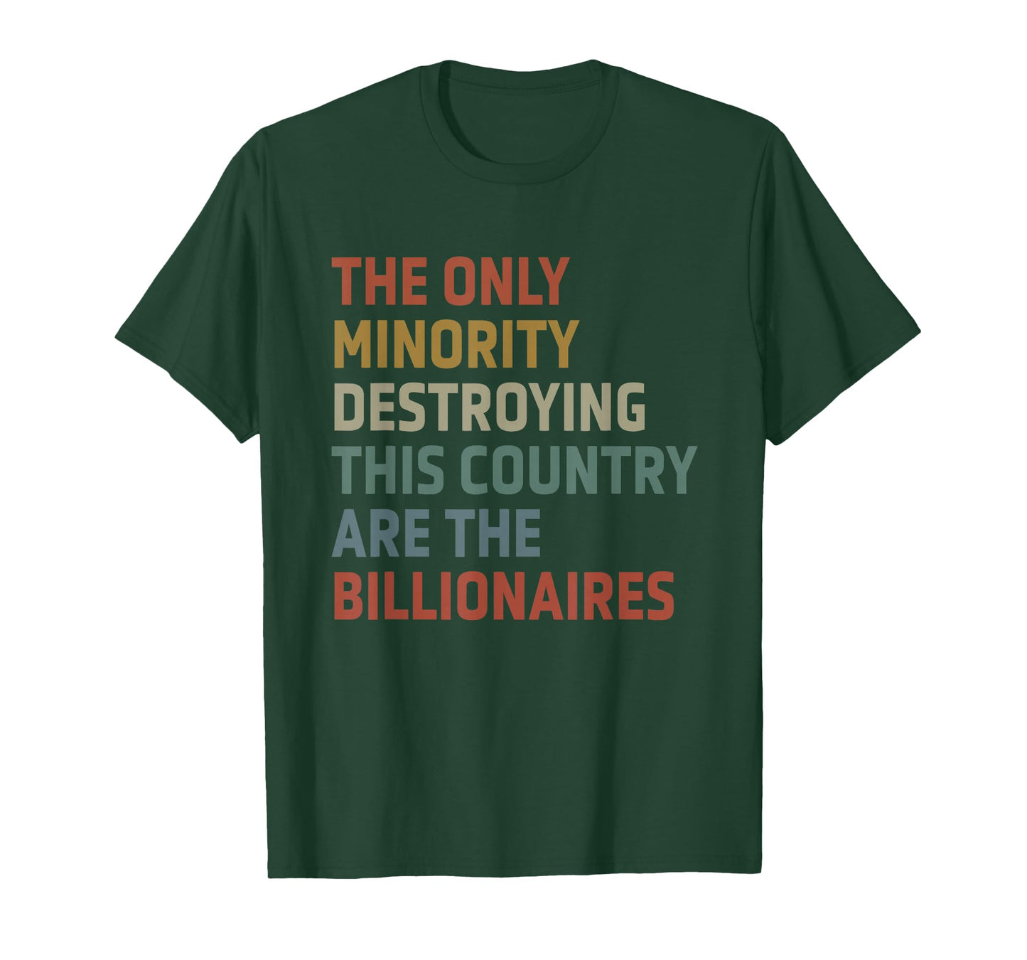 The Only Minority Destroying This Country Are Billionaires T-Shirt