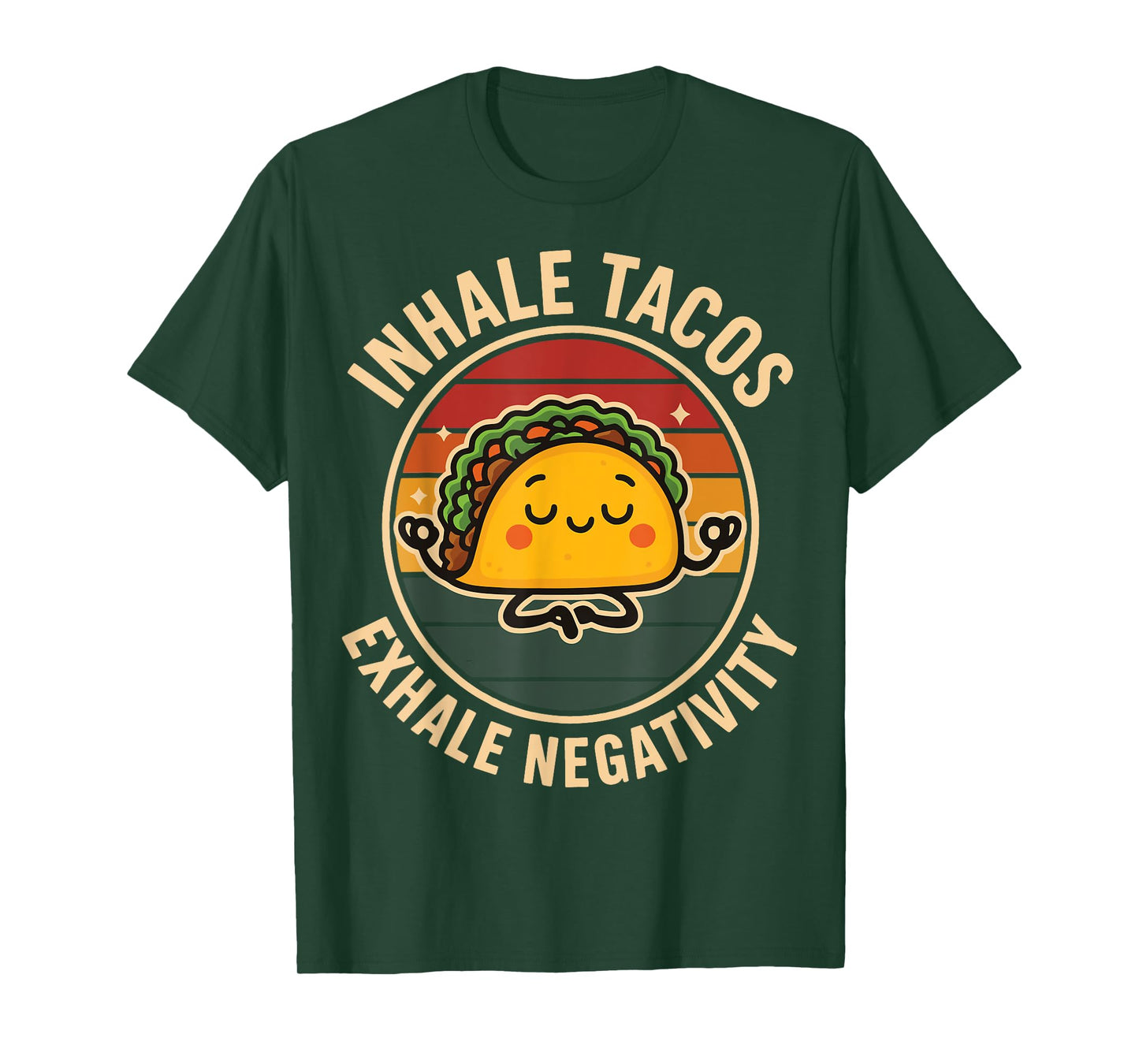 Inhale Tacos Exhale Negativity T-Shirt