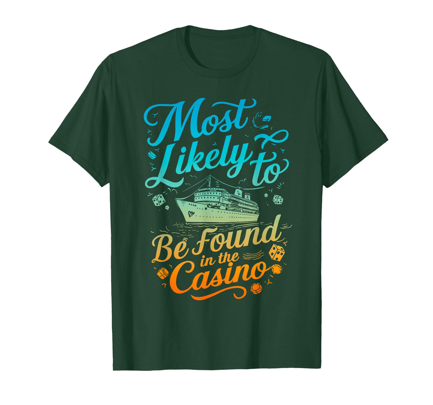 Most Likely Be Found In Casino Cruise Family Matching Funny T-Shirt