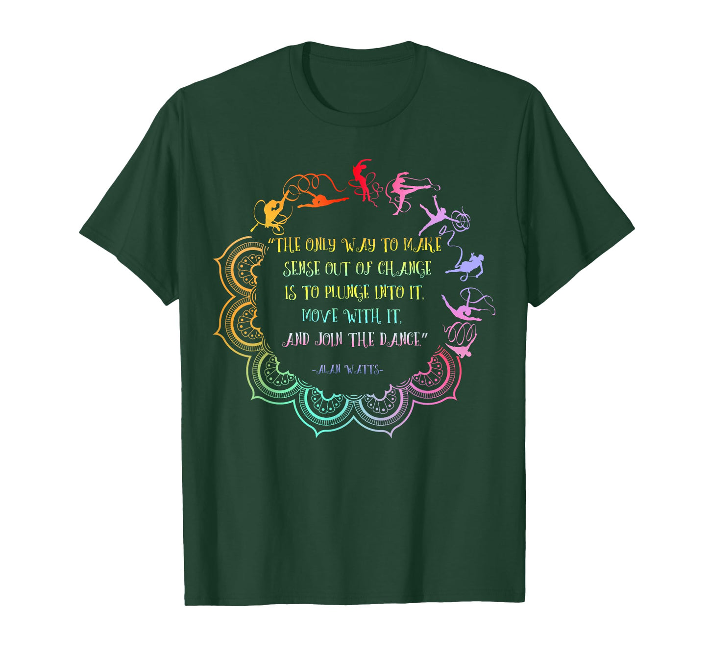 Alan Watts Embrace Change Dance Philosophy Quote T-Shirt