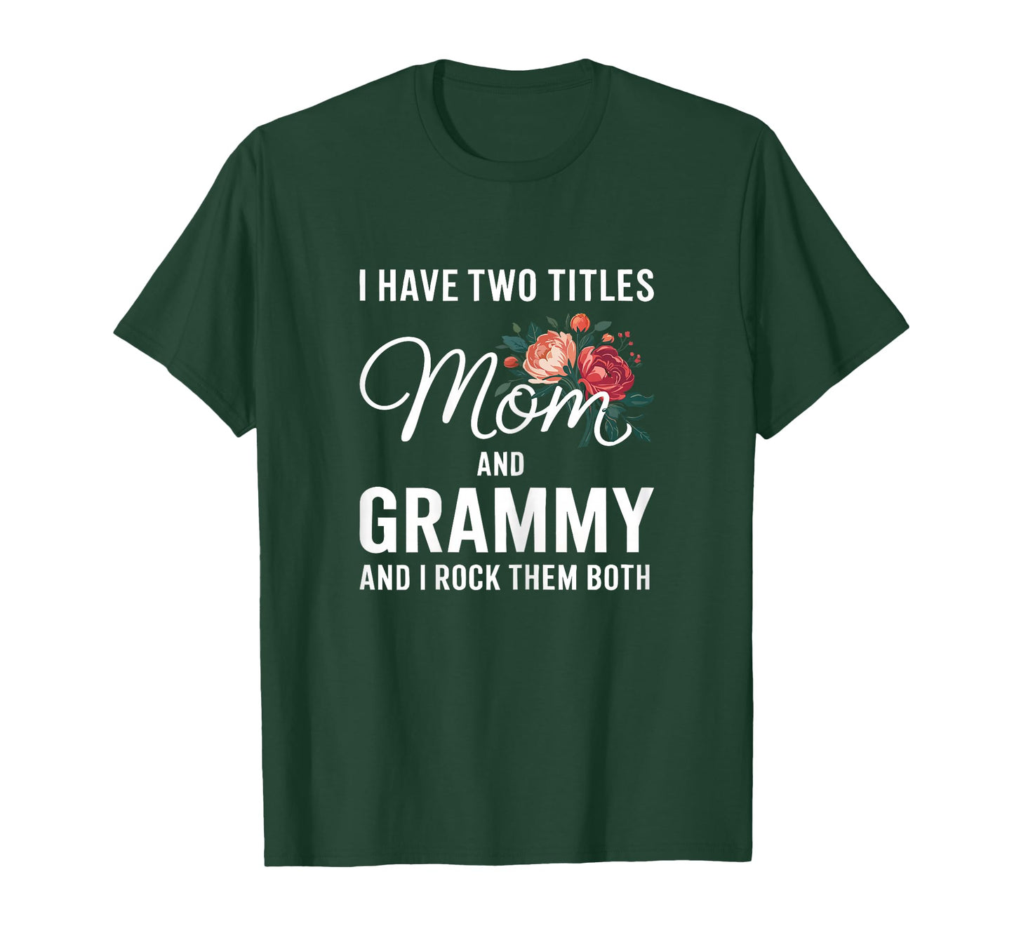 I Have Two Titles Mom And Grammy Shirt Women Mothers Day T-Shirt
