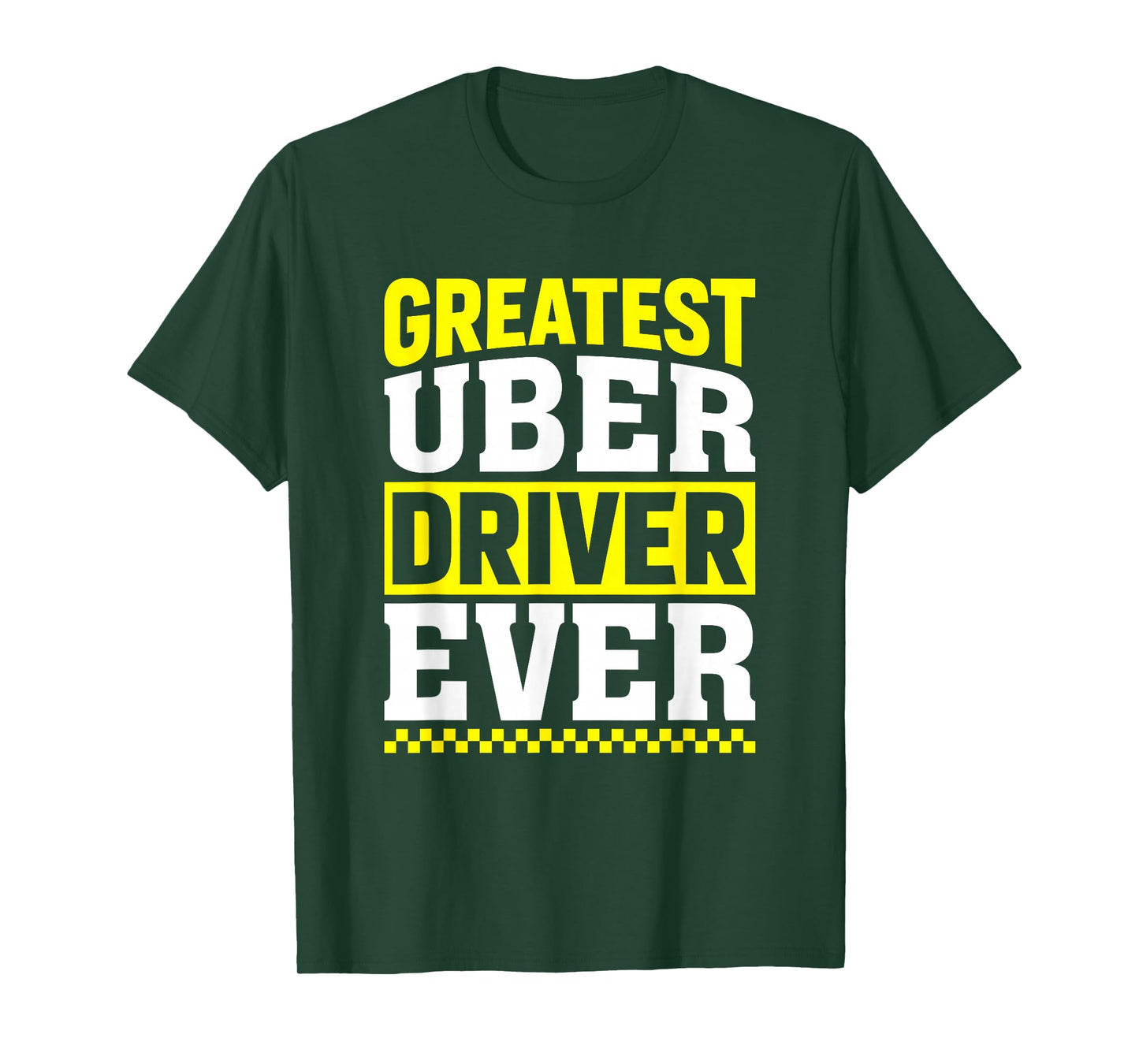Greatest Uber Driver Ever Uber Driver Funny T-Shirt
