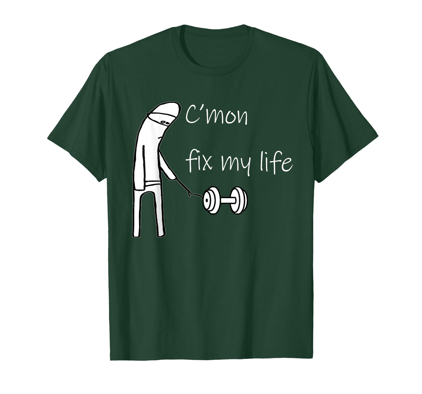 C'mon Fix My Life Dumbbell Design Funny Fitness Workout T-Shirt