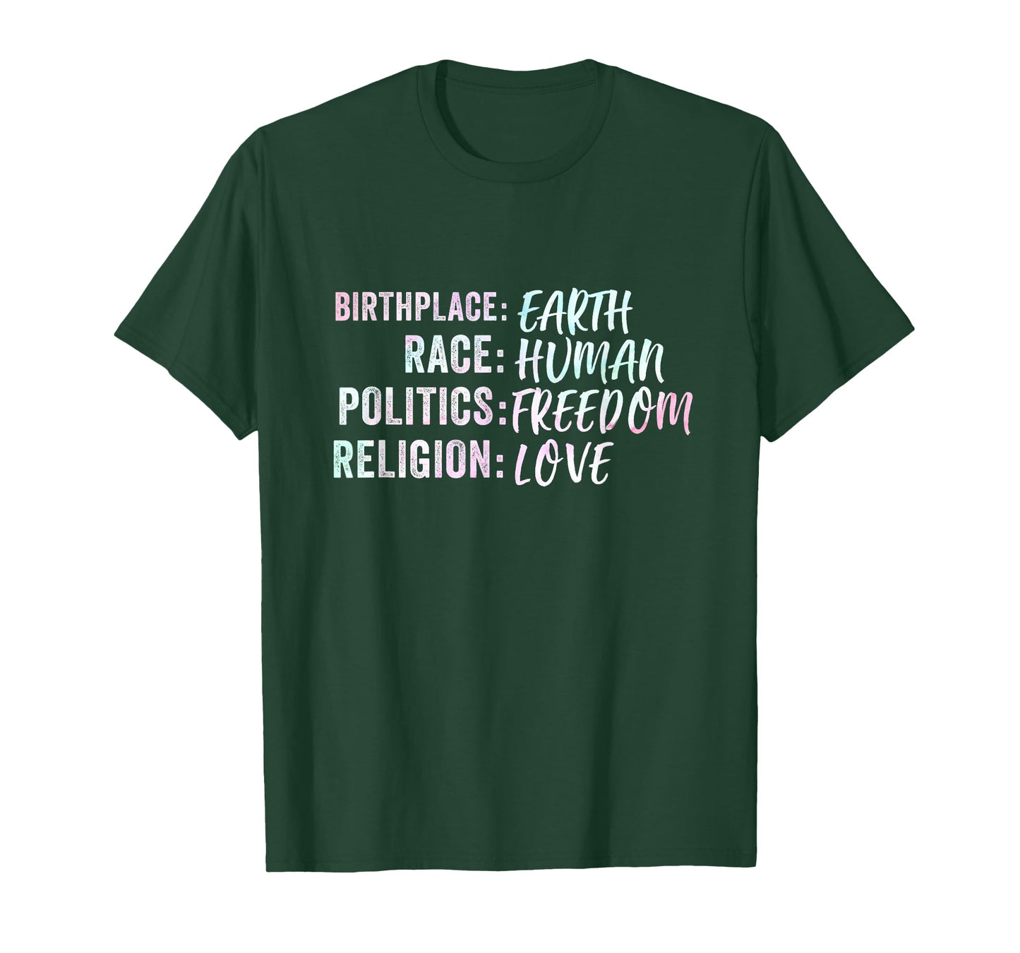 Birthplace Earth Race Human Politics Freedom Religion Love T-Shirt