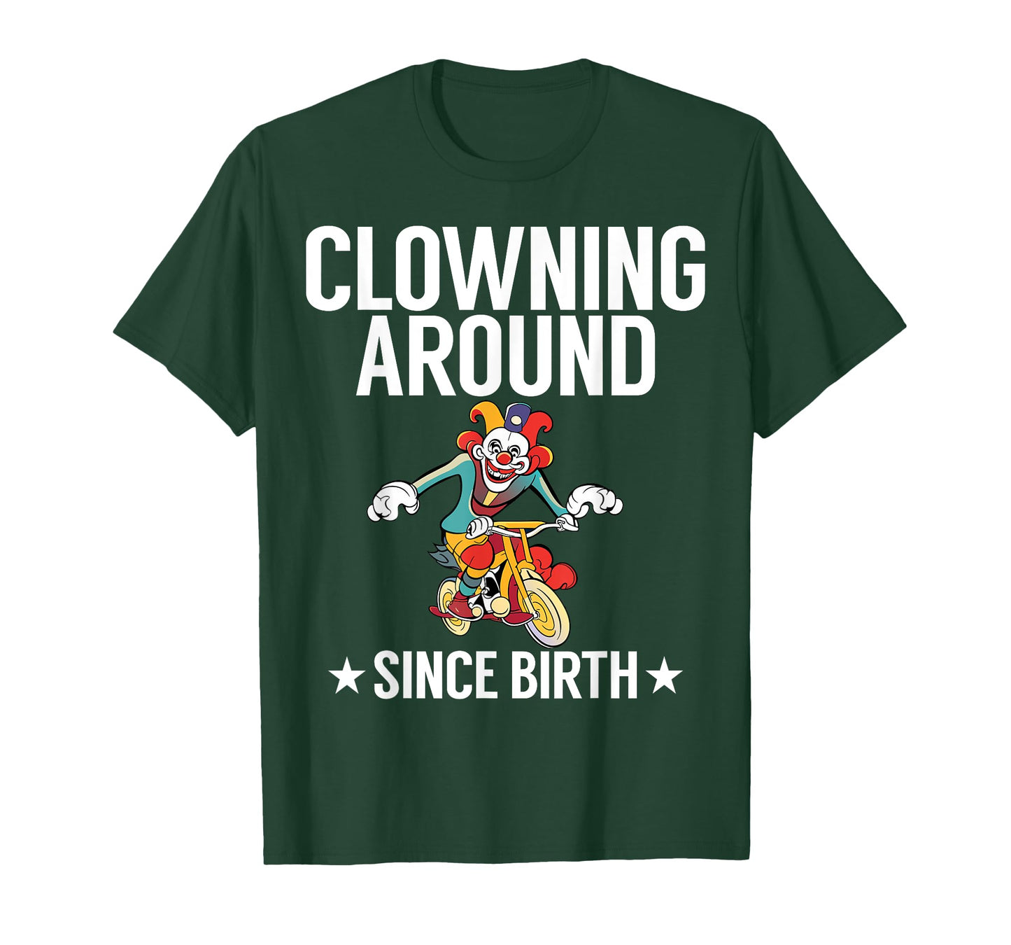 Clowning around since Birth Clown T-Shirt