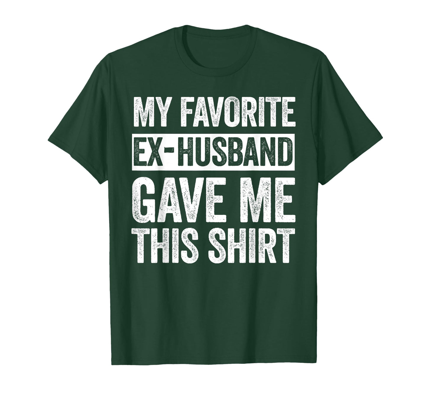 My Favorite Ex-Husband Gave Me This Shirt Funny Ex-Wife T-Shirt
