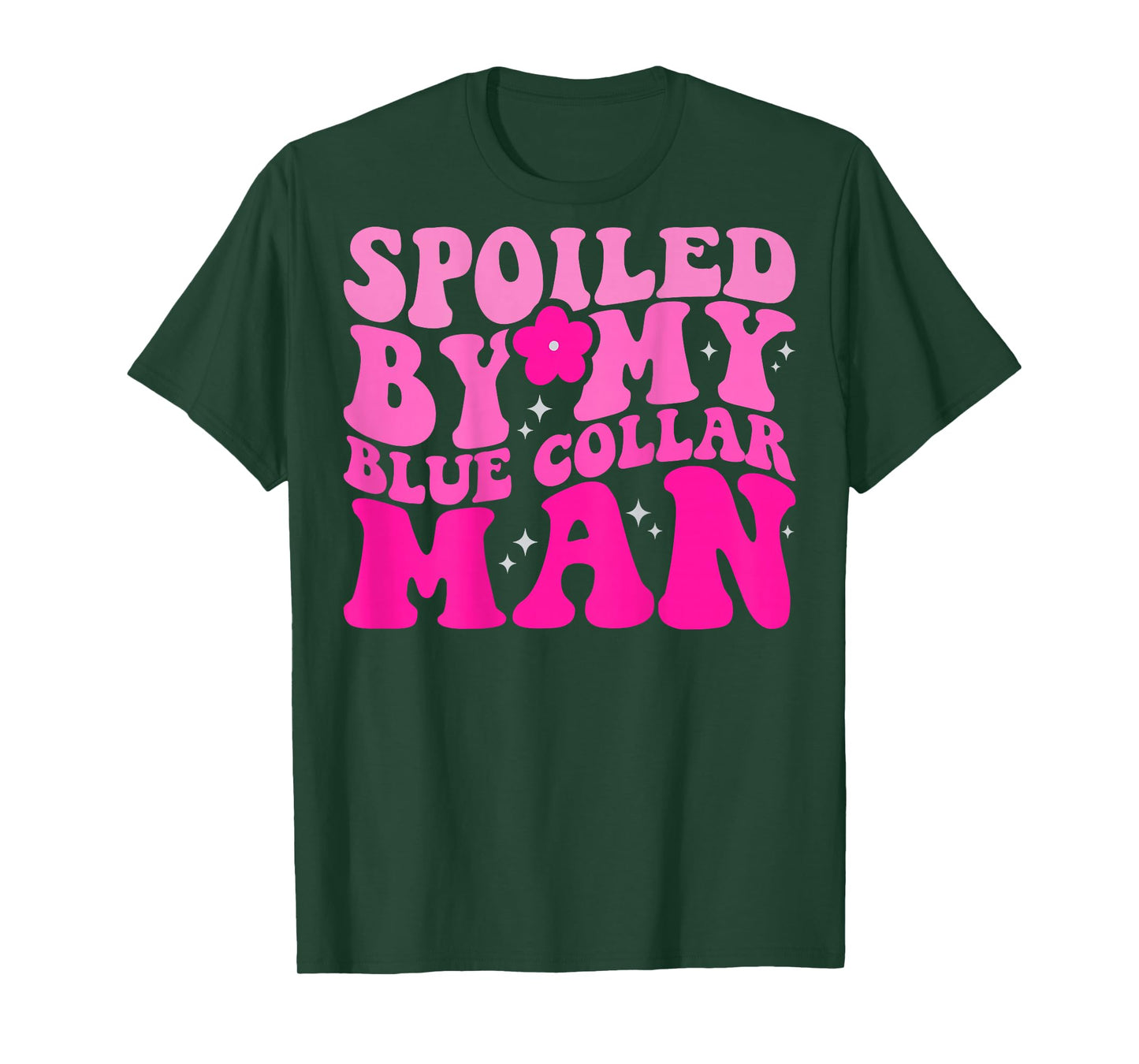 Spoiled By My Blue Collar Man (on back) T-Shirt