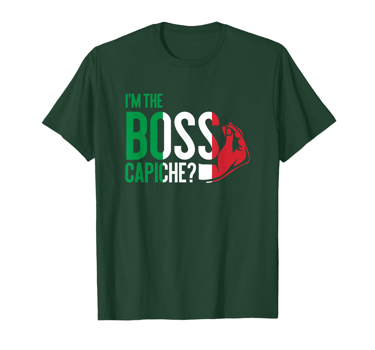I'm The Boss Capiche Italian Saying Italy T-Shirt