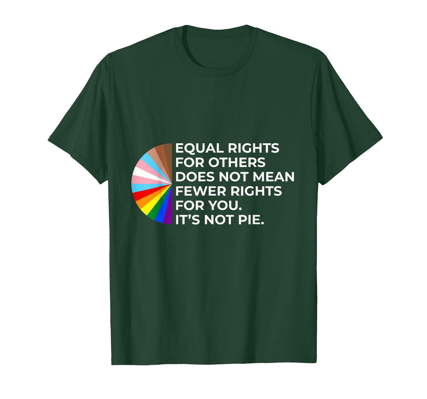 Equality - Equal Rights For Others It's Not Pie Rainbow LGBT T-Shirt