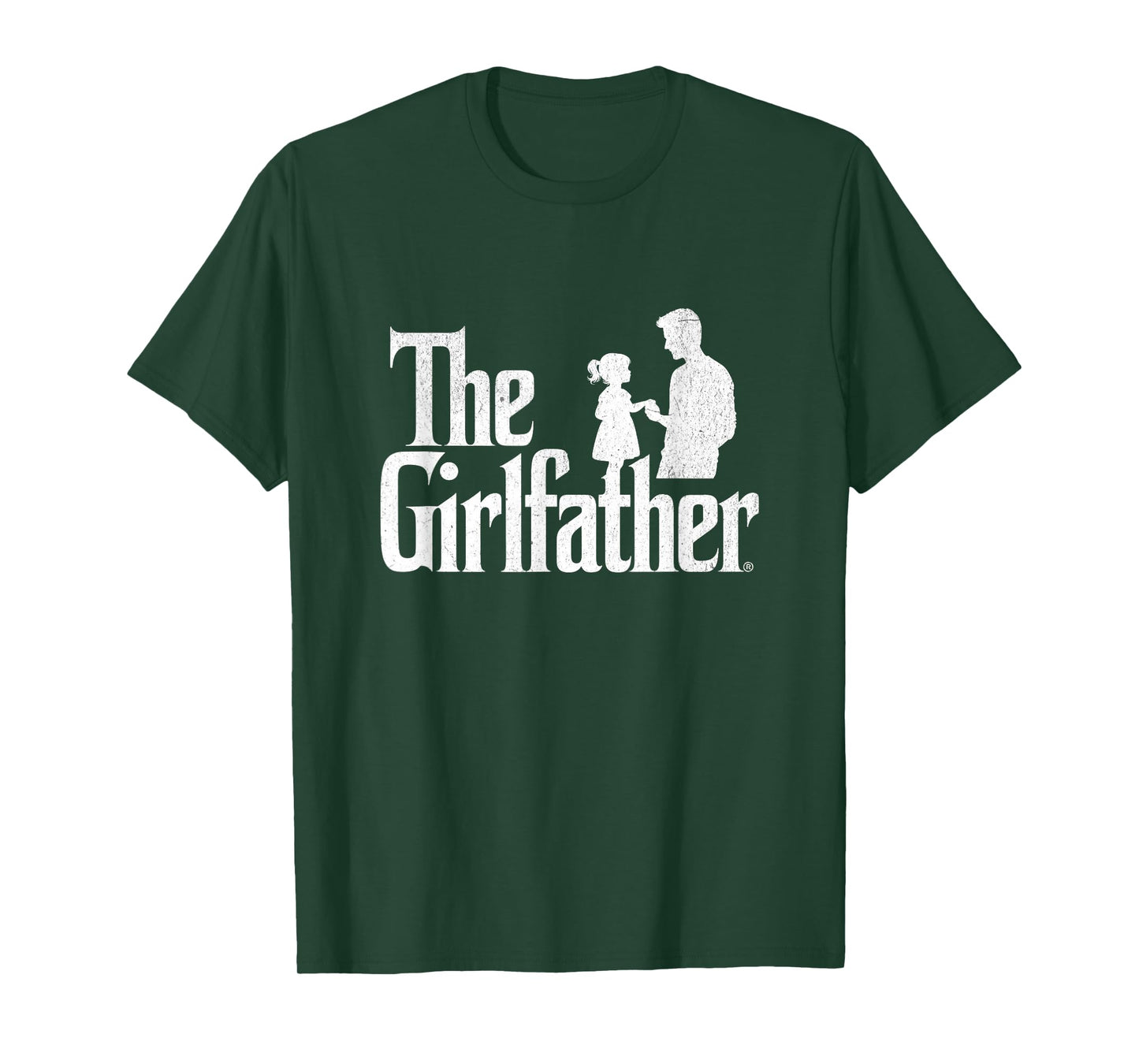 The Girlfather Funny Dad Of Girls Father's Day Daddy Papa T-Shirt
