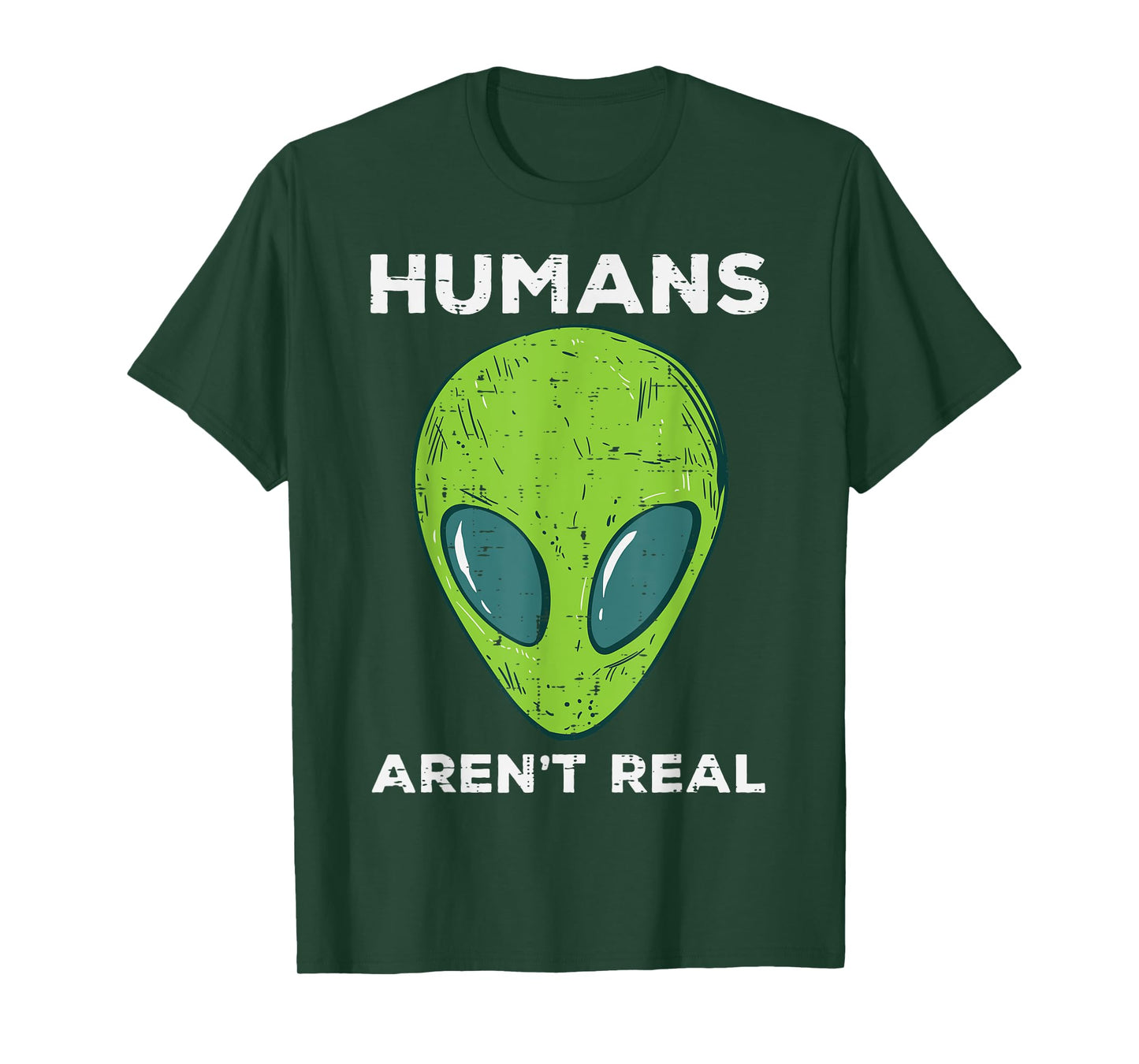 Alien Humans Arent Real Funny Ufo Space Men Women Kids Youth T-Shirt