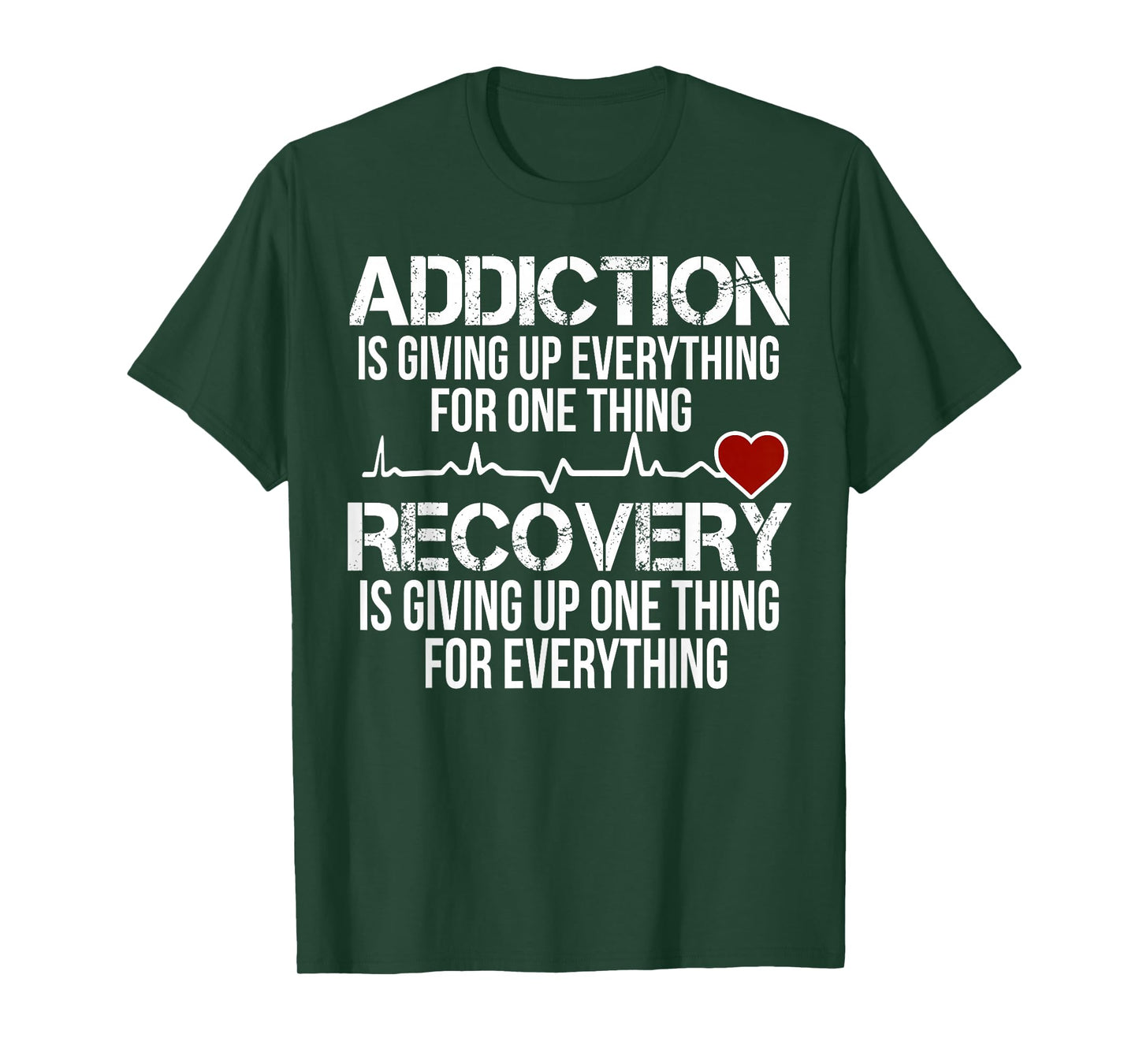 Addiction Is Giving Up Everything For One Thing Recovery T-Shirt