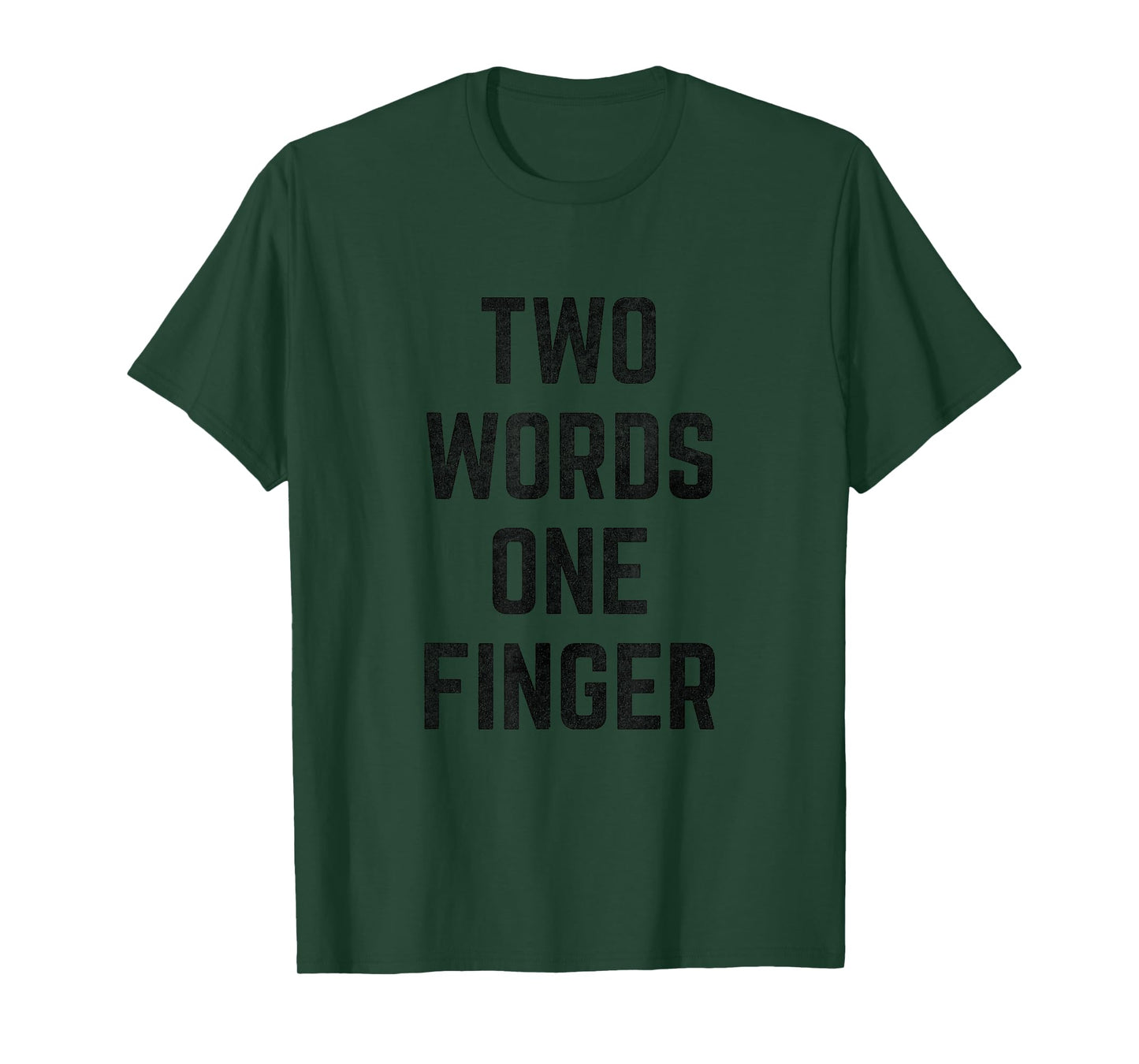 Two Words One Finger T-Shirt T-Shirt