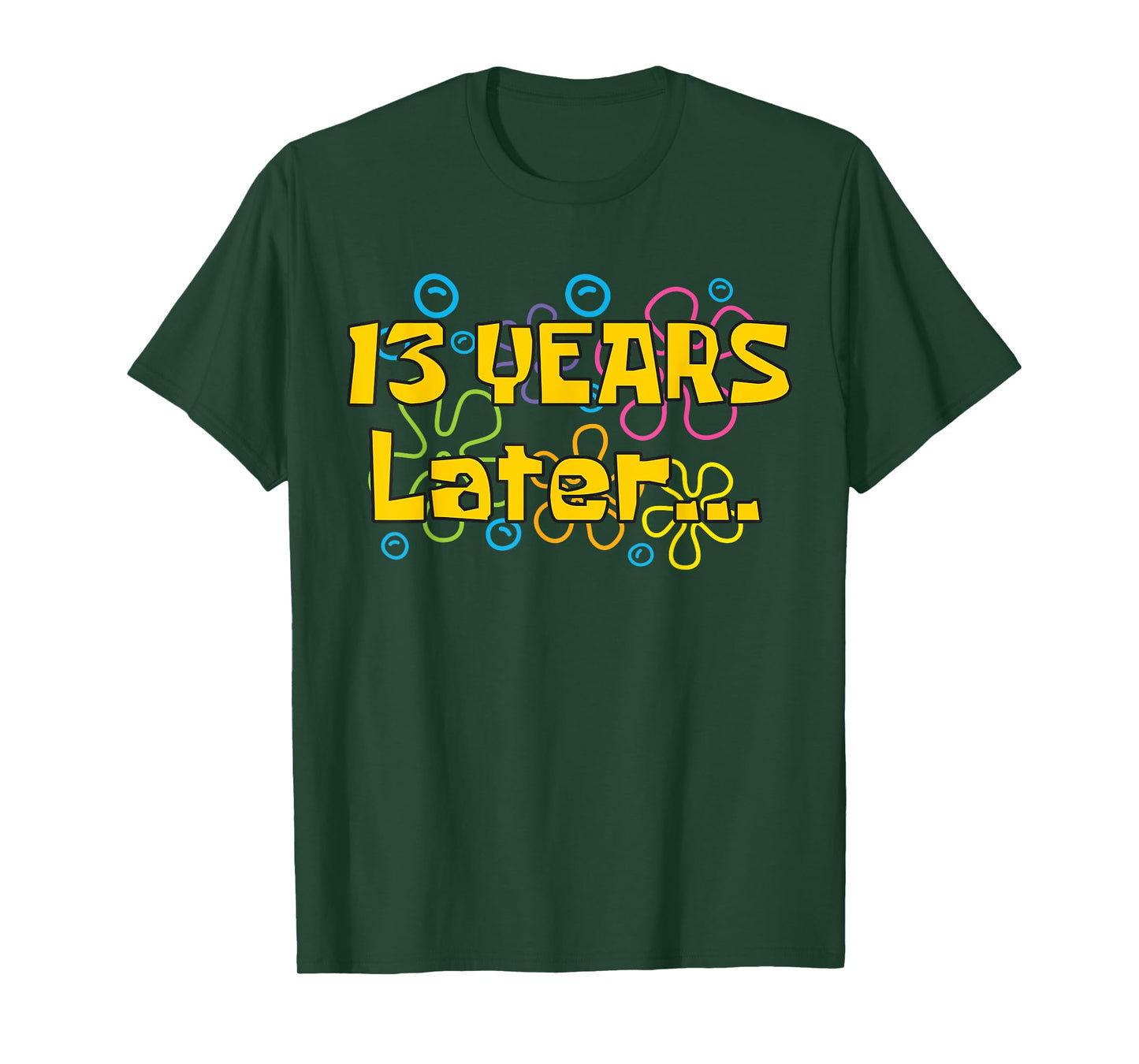 Thirteen 13 Years Later Boy Girl Birthday Party Funny Meme T-Shirt