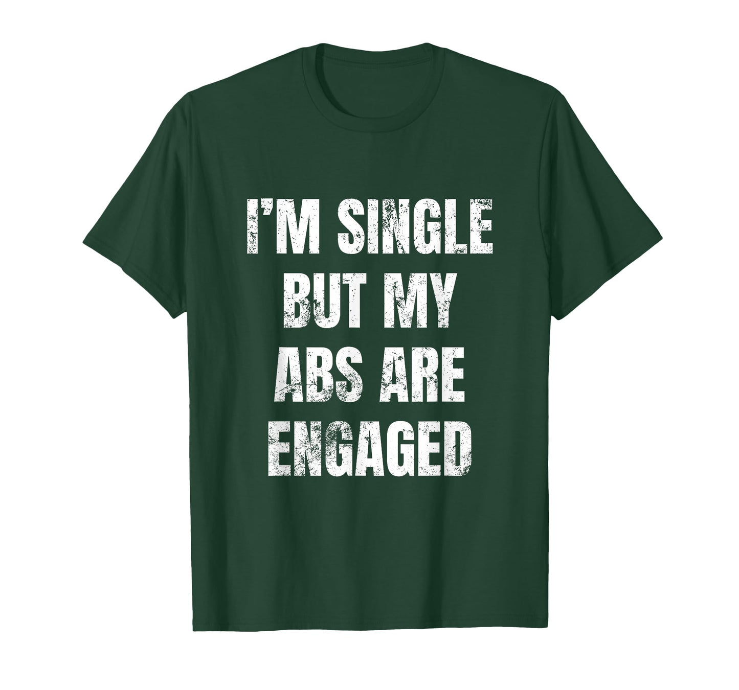 I'm Single But My Abs Are Engaged Funny Yoga Gym Workout Top T-Shirt