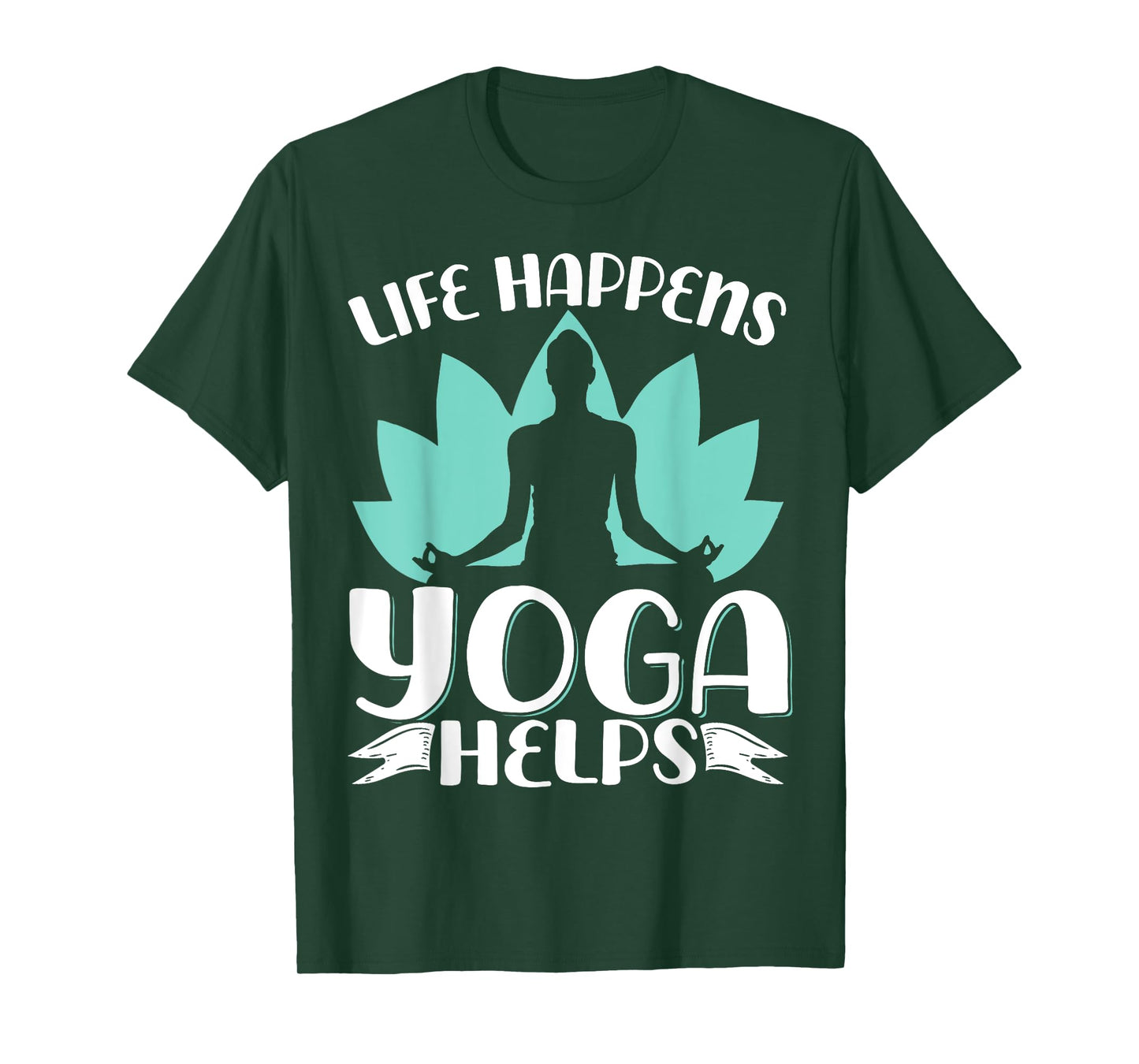 Life Happens Yoga Helps T-Shirt